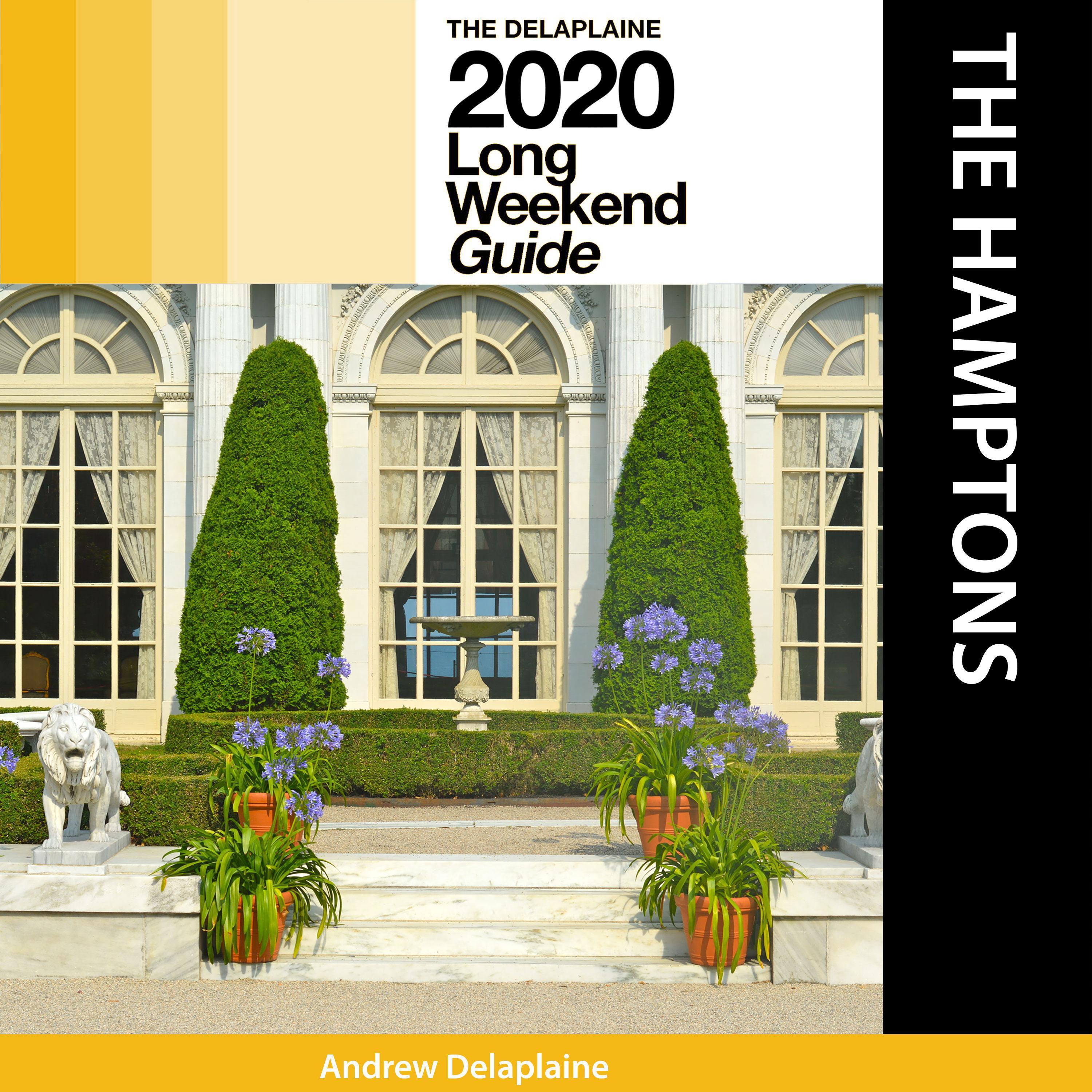 The Hamptons - The Delaplaine 2020 Long Weekend Guide