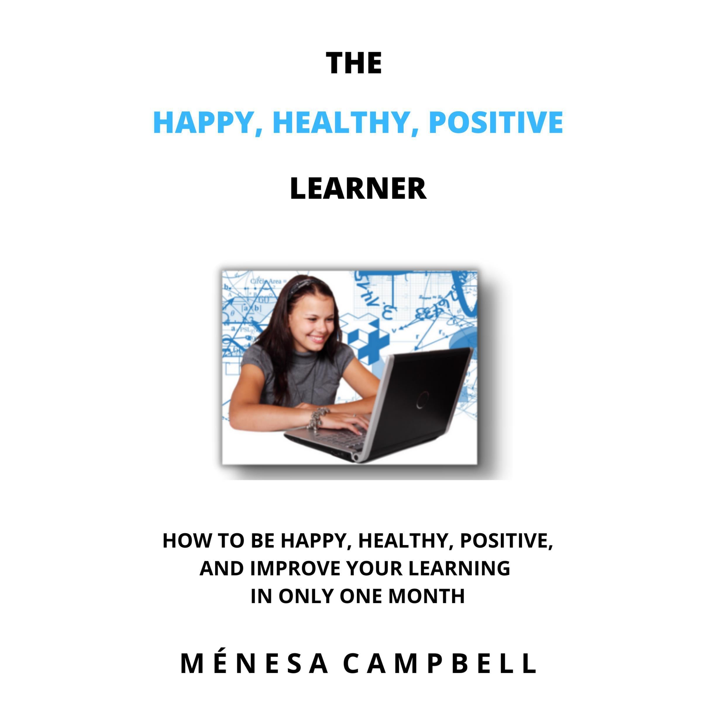 The Happy, Healthy, Positive Learner
