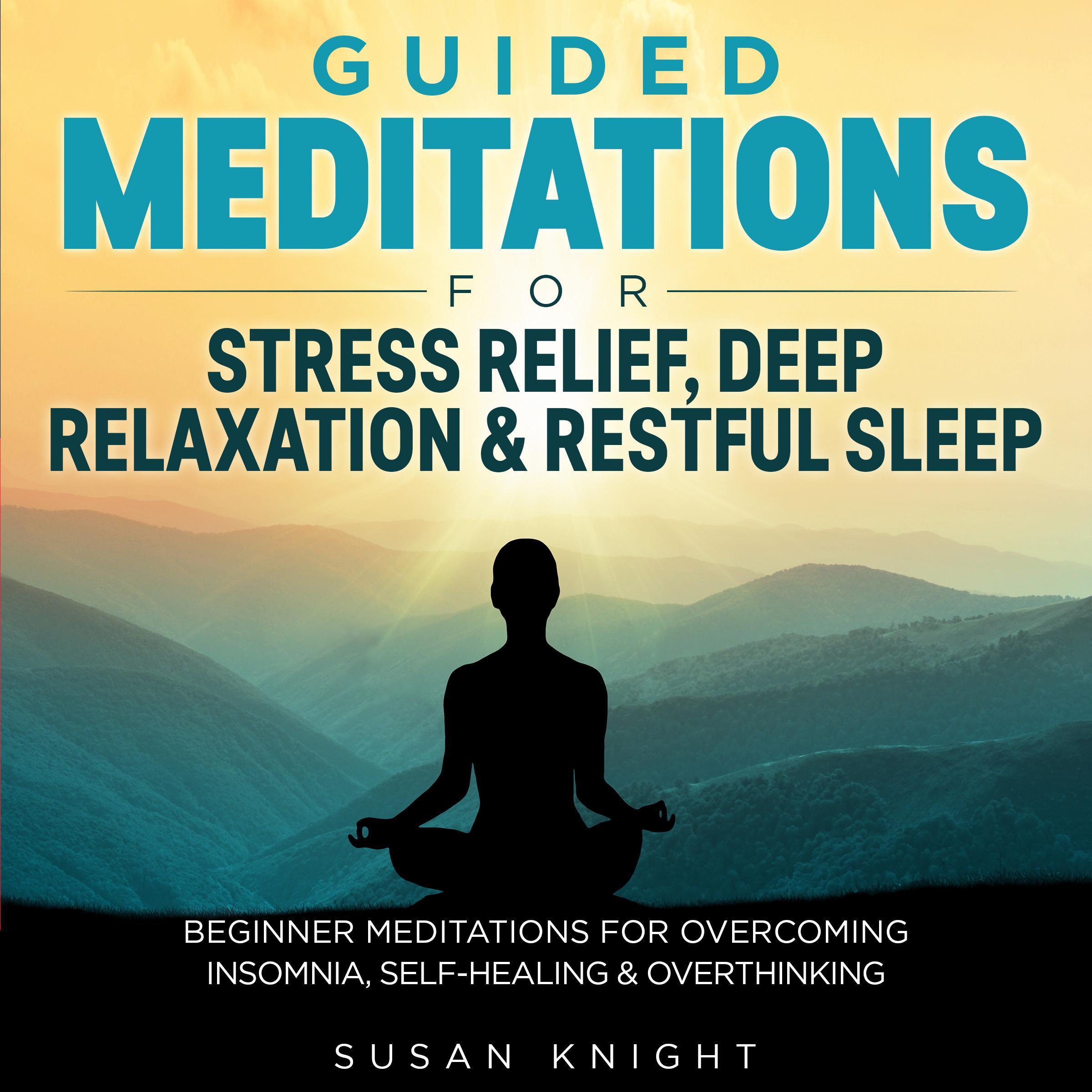 Guided Meditations For Stress Relief, Deep Relaxation & Restful Sleep