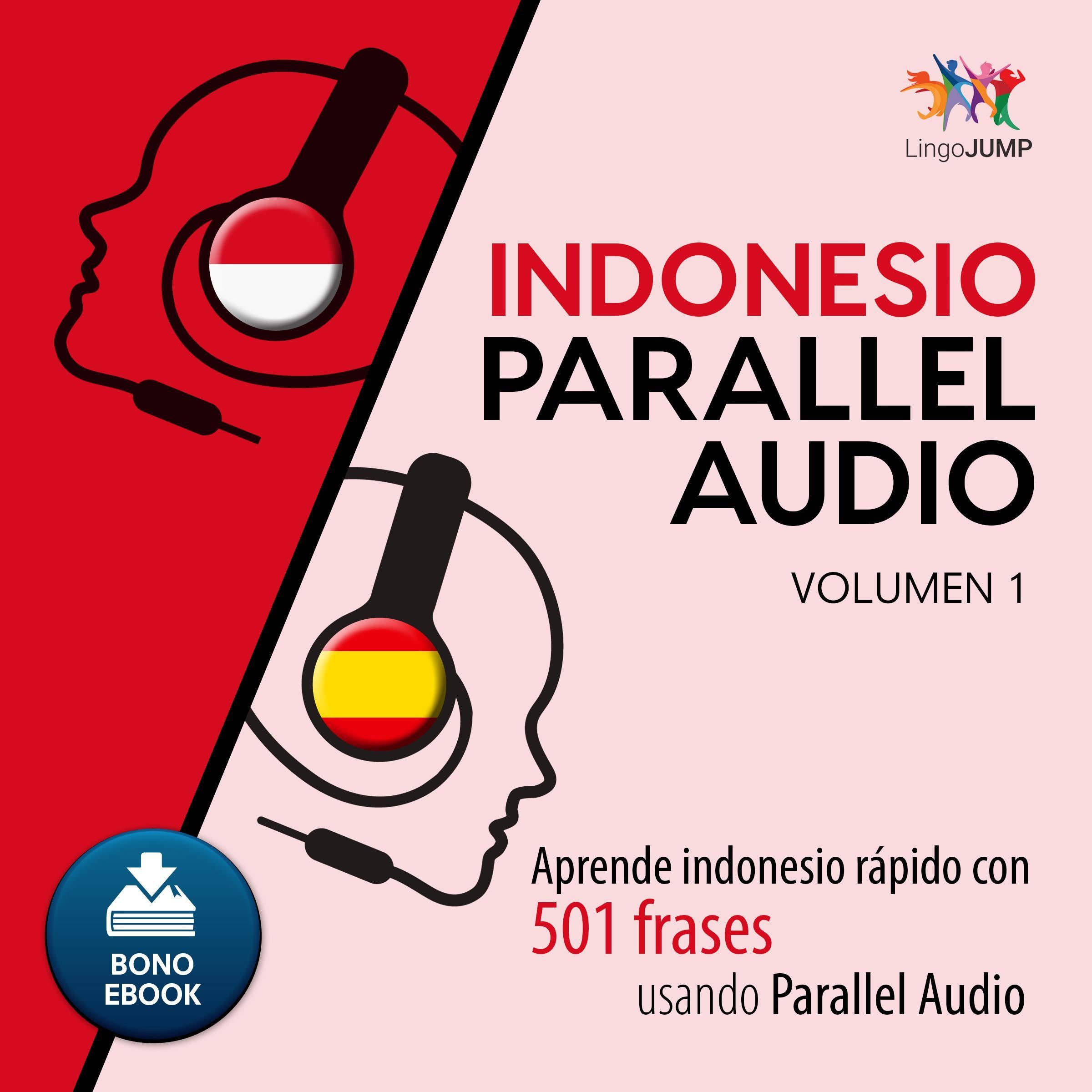 Indonesio Parallel Audio Aprende indonesio rapido con 501 frases usando Parallel Audio - Volumen 1