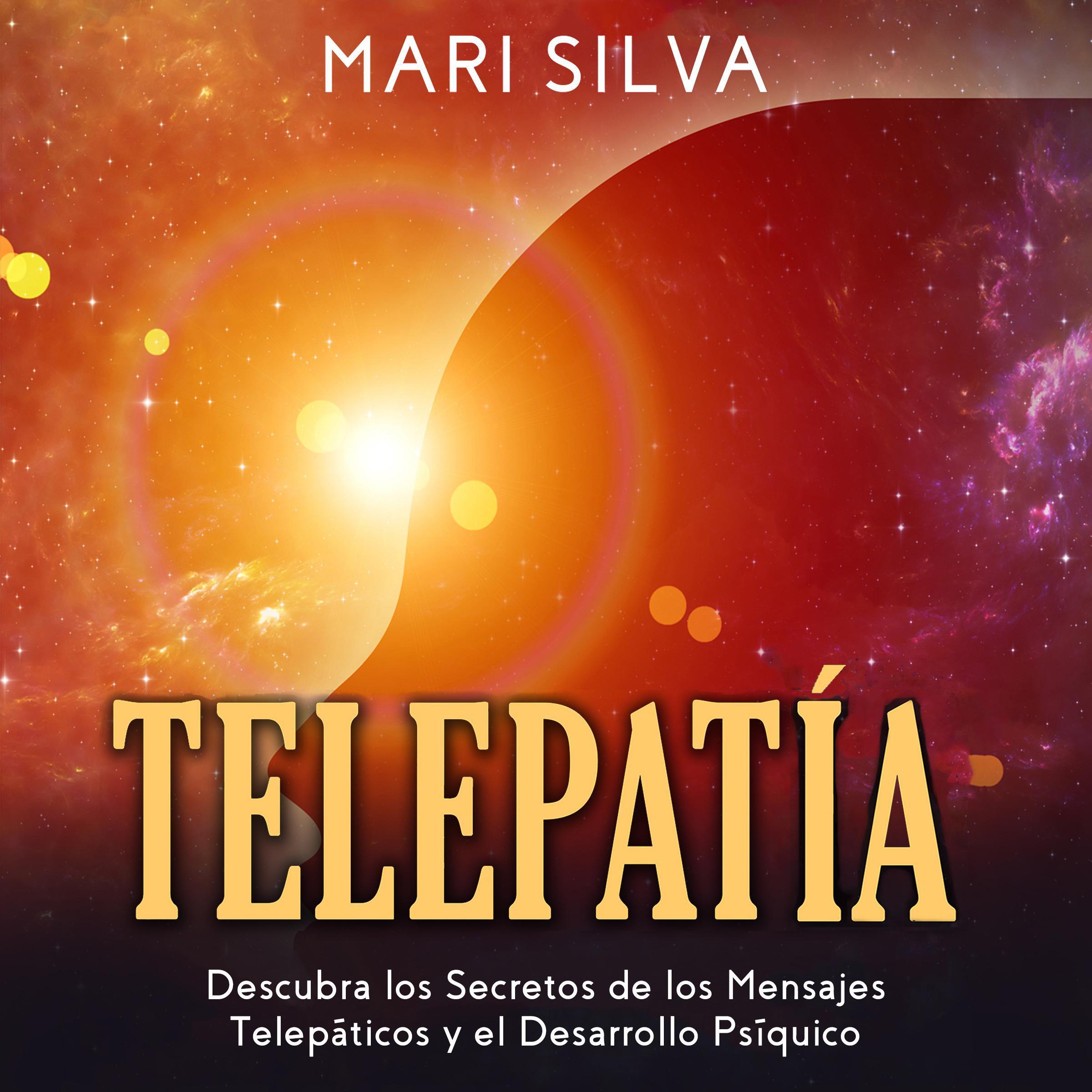 Telepatía: Descubra los Secretos de los Mensajes Telepáticos y el Desarrollo Psíquico