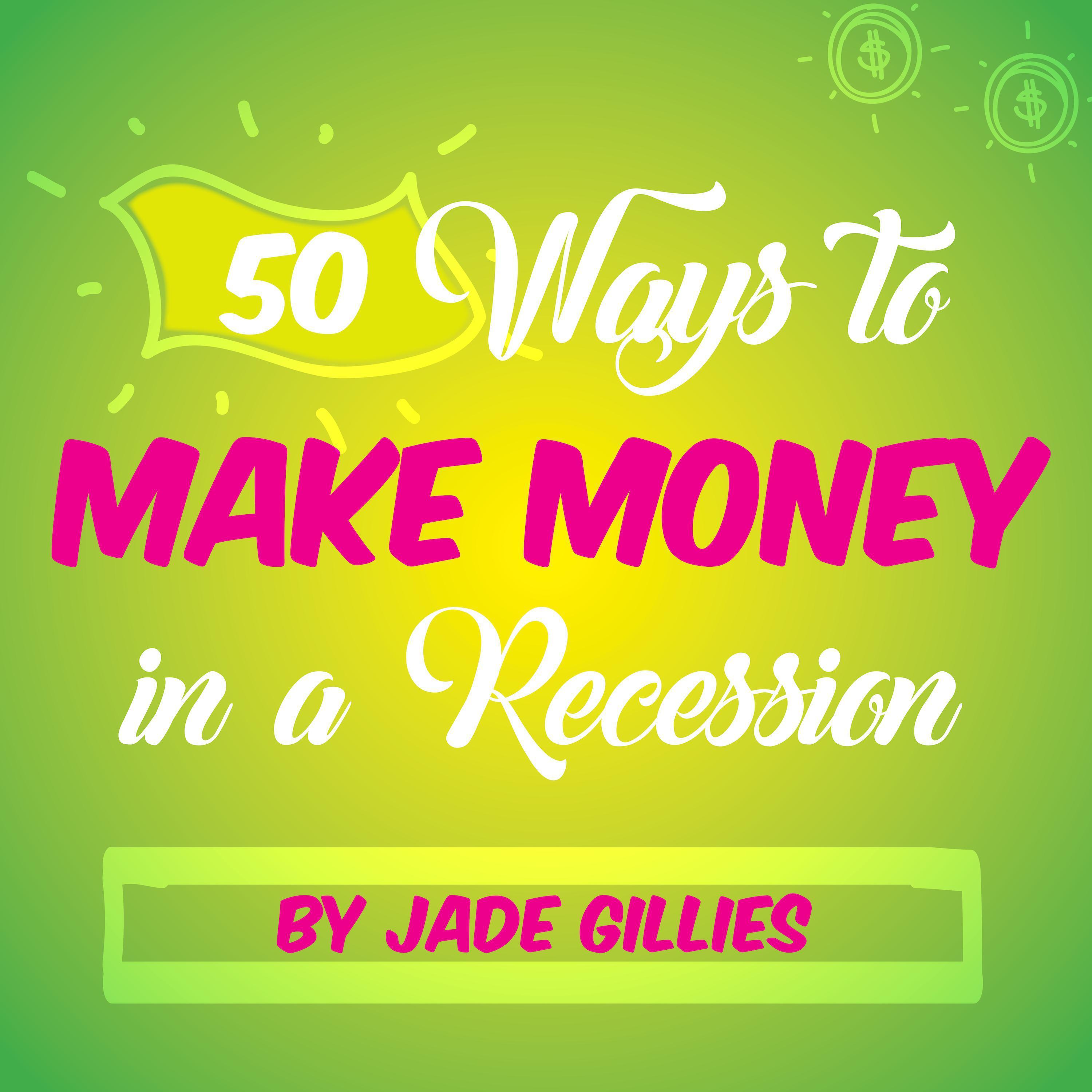 50 Ways to Make Money in a Recession