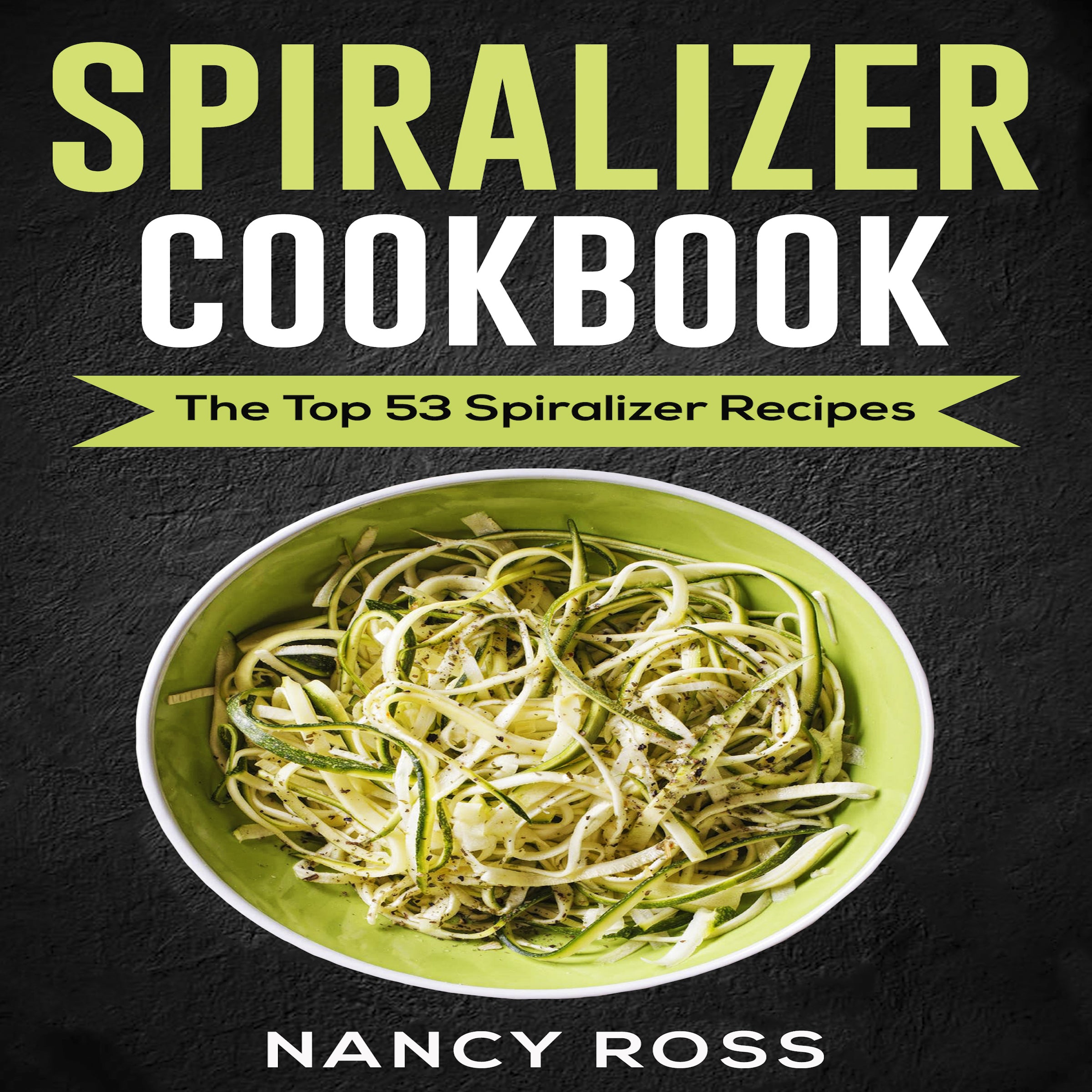 Spiralizer Cookbook
