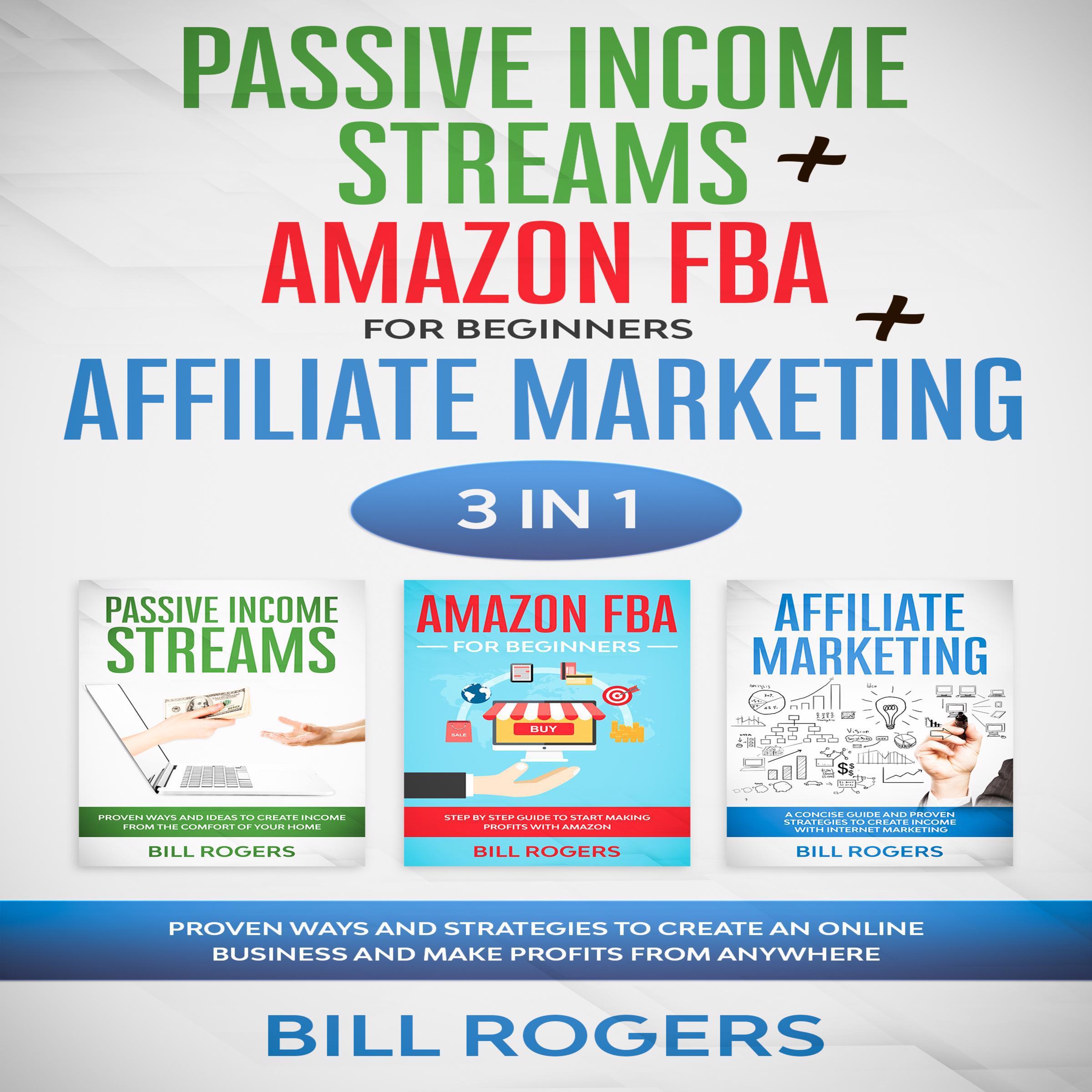 Passive Income Streams + Amazon FBA for Beginners + Affiliate Marketing