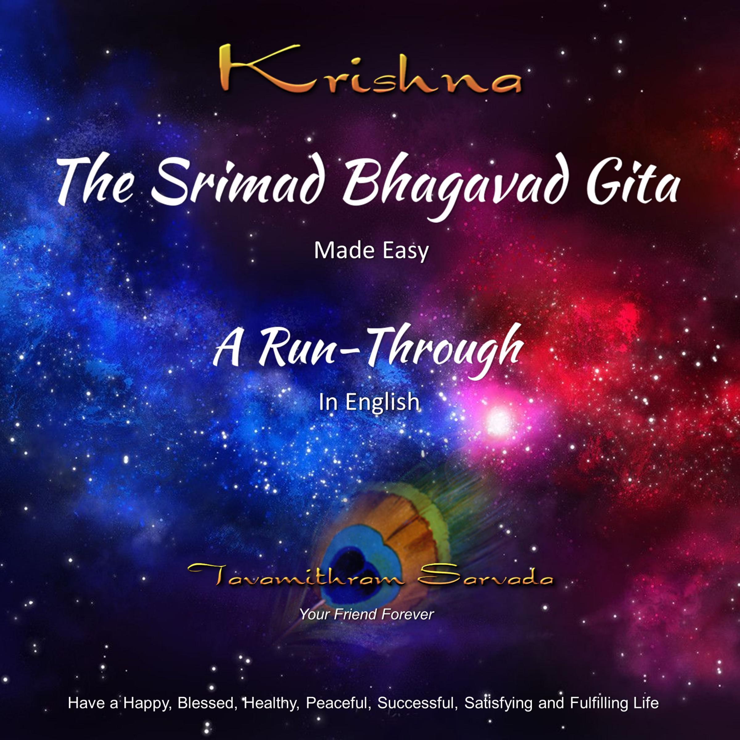 The SRIMAD BHAGAVAD GITA - MADE EASY - A RUN-THROUGH in English