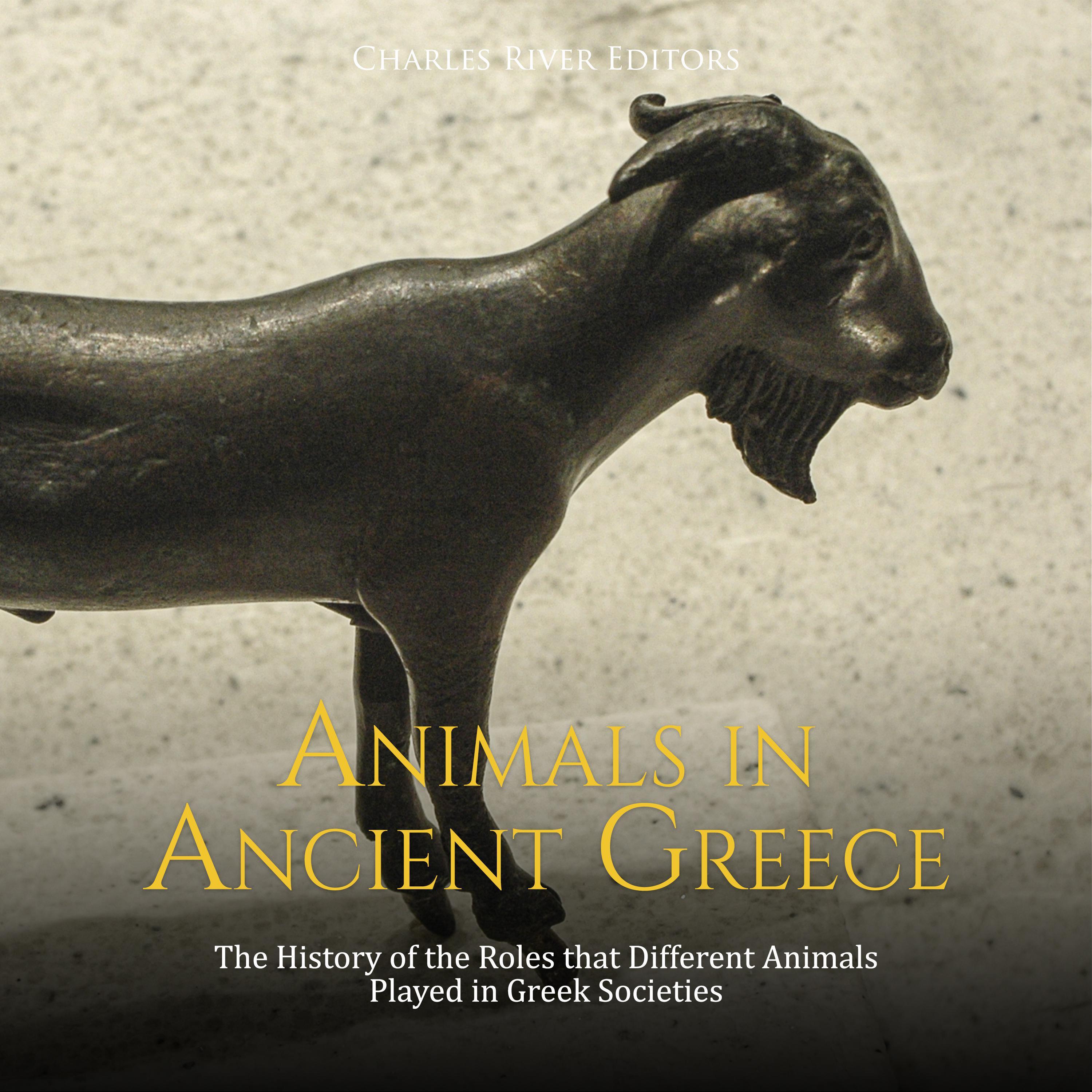 Animals in Ancient Greece: The History of the Roles that Different Animals Played in Greek Societies