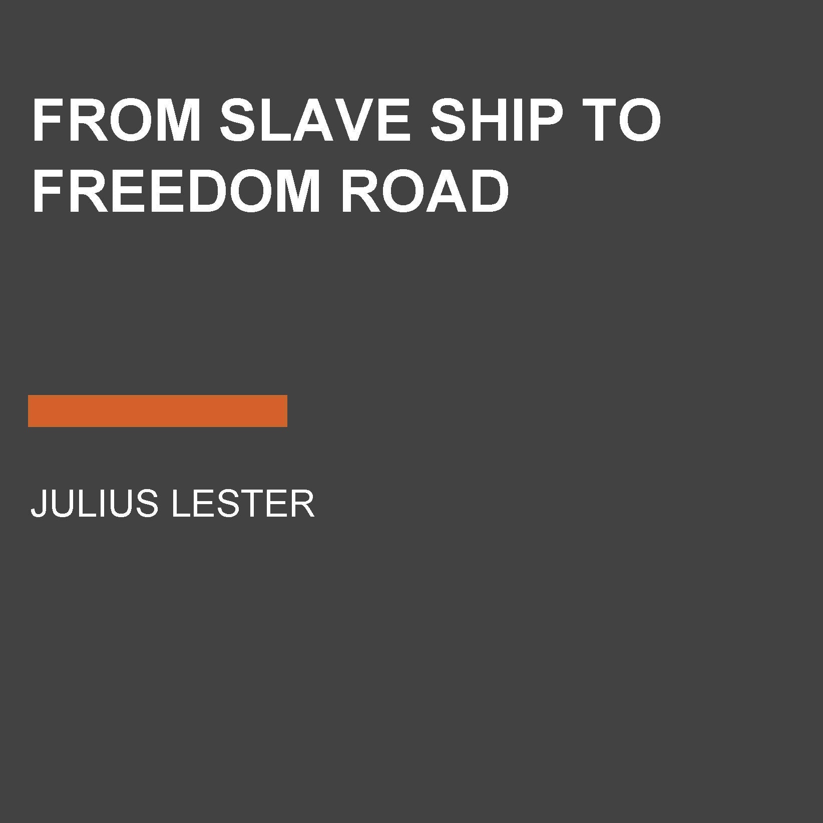 From Slave Ship to Freedom Road