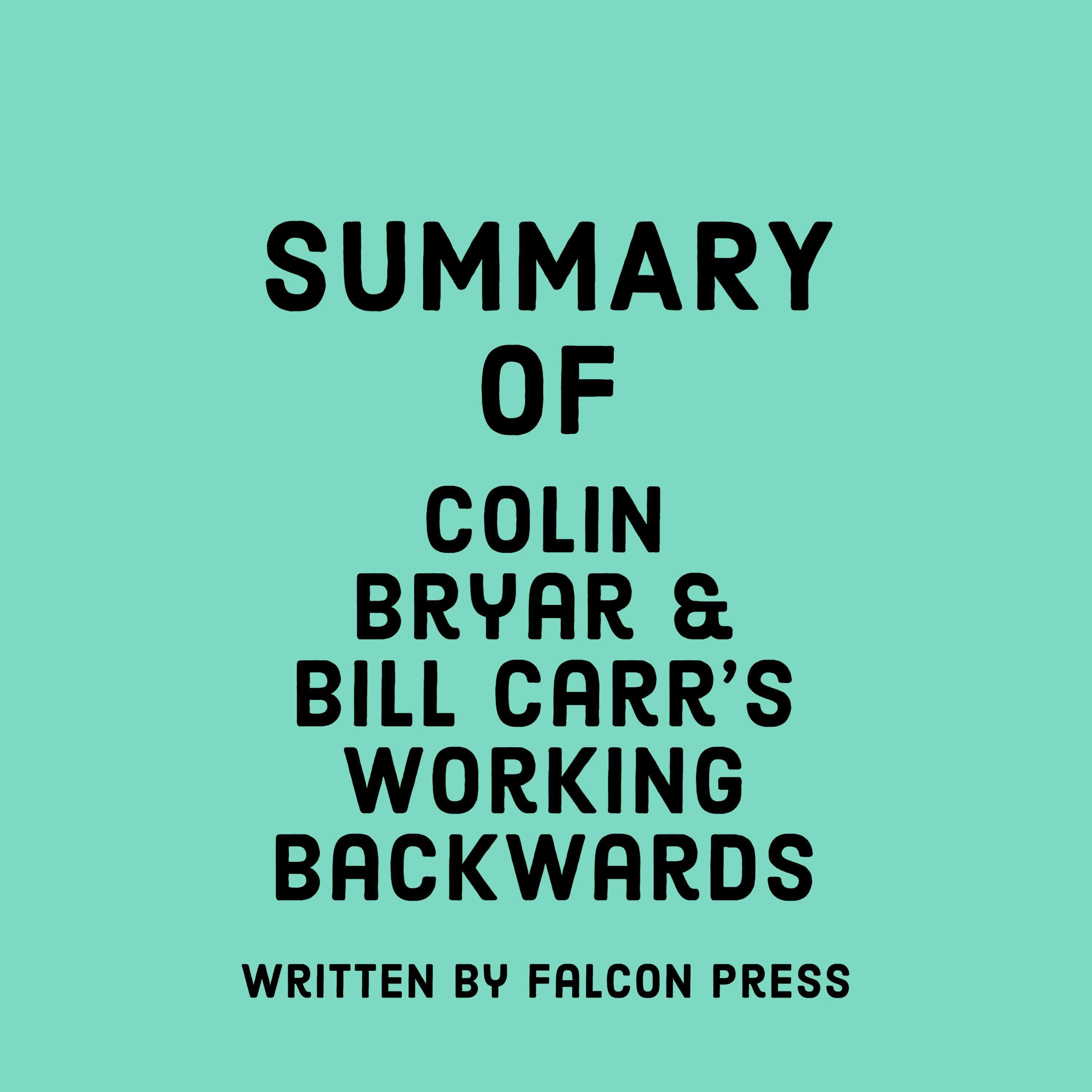Summary of Colin Bryar and Bill Carr’s Working Backwards