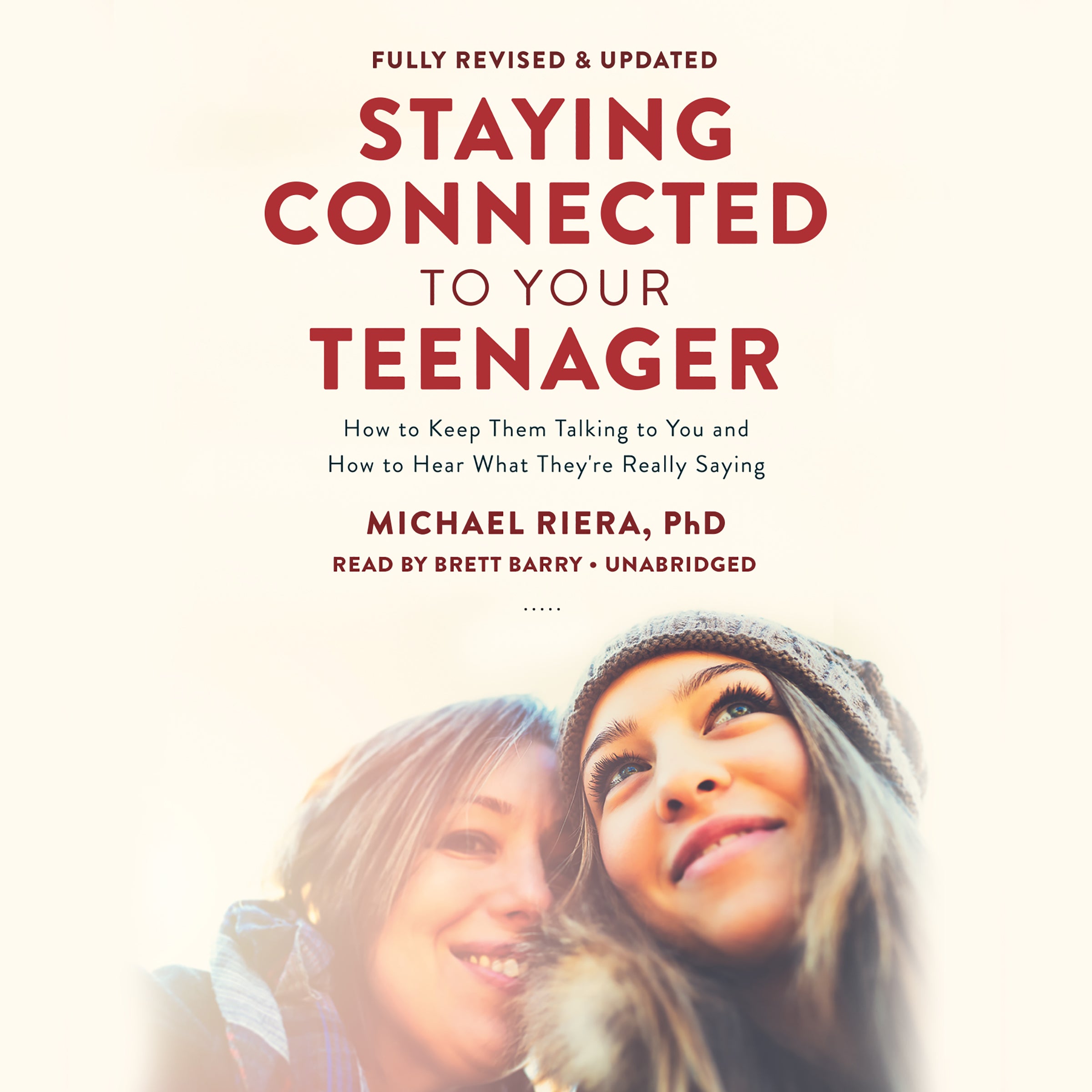 Staying Connected to Your Teenager, Revised Edition