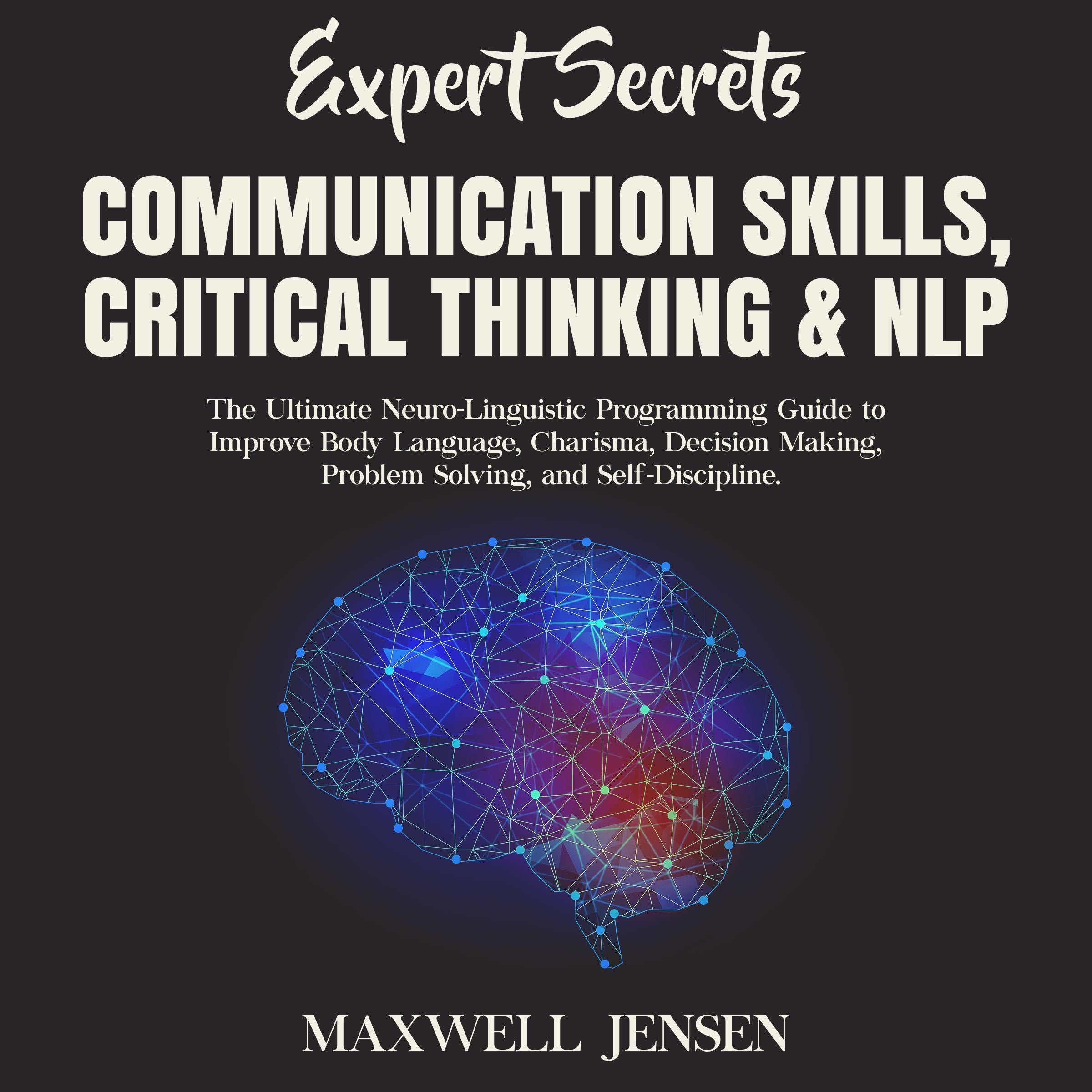 Expert Secrets – Communication Skills, Critical Thinking, & NLP
