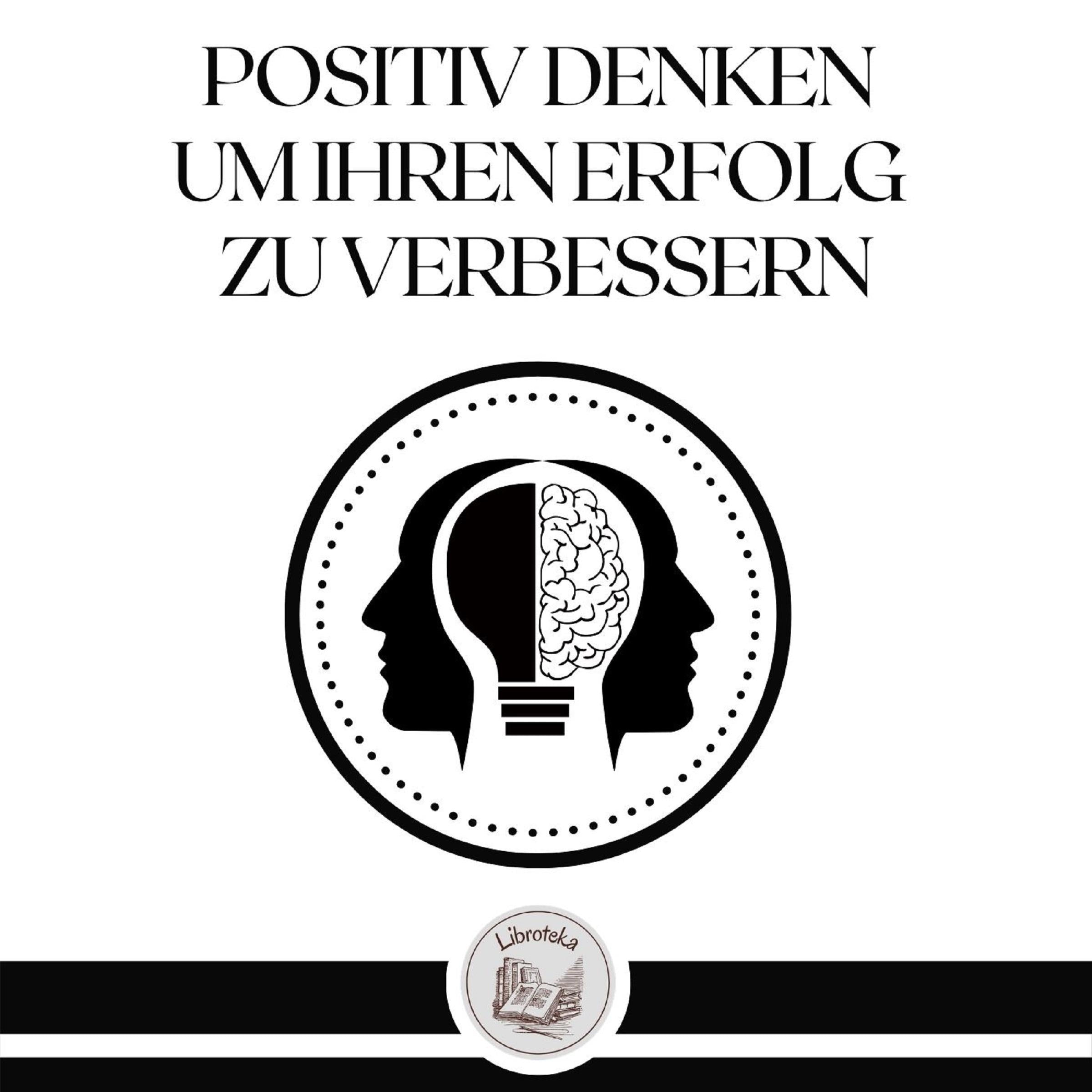 Positiv Denken, Um Ihren Erfolg Zu Verbessern