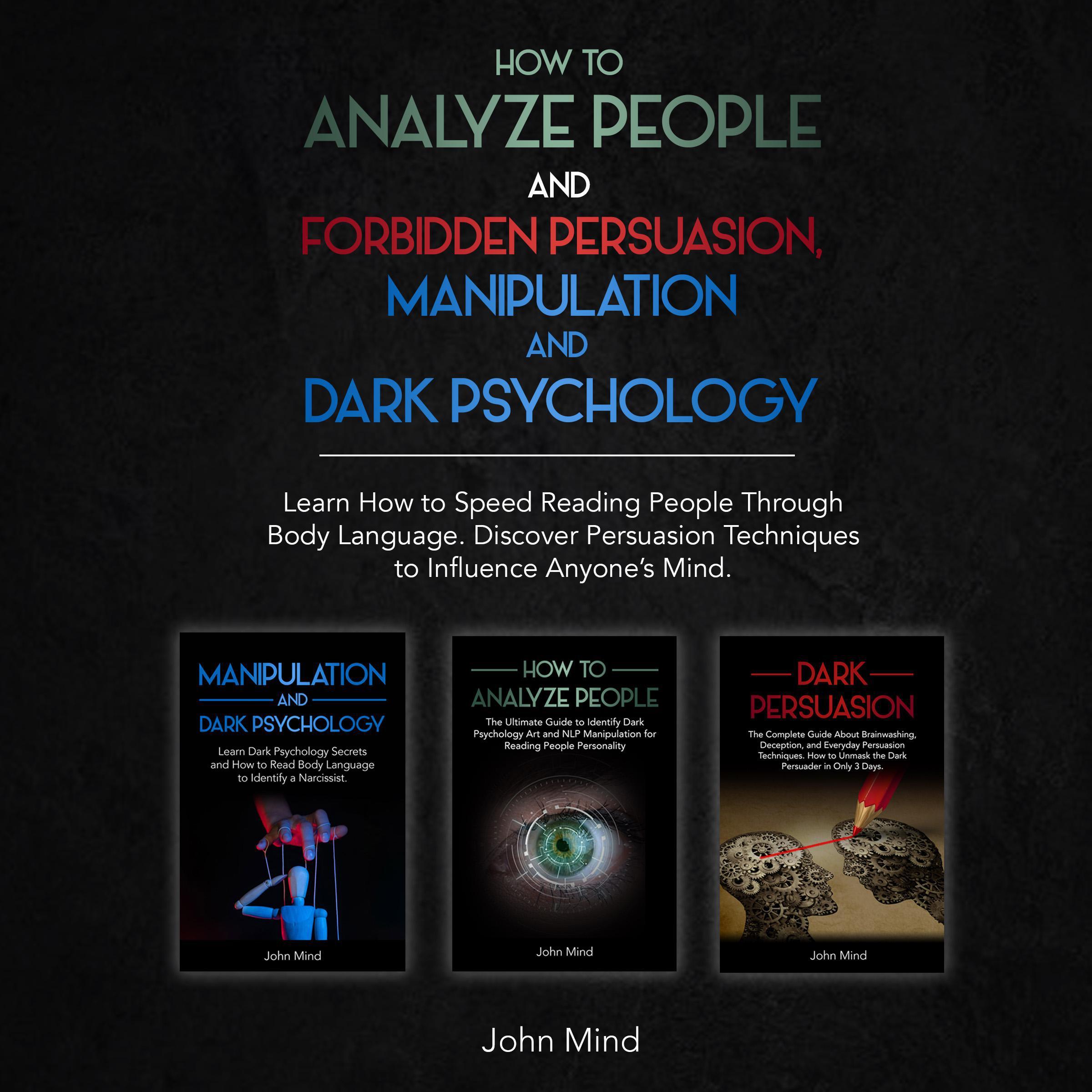 How to Analyze People and Forbidden Persuasion, Manipulation and Dark Psychology