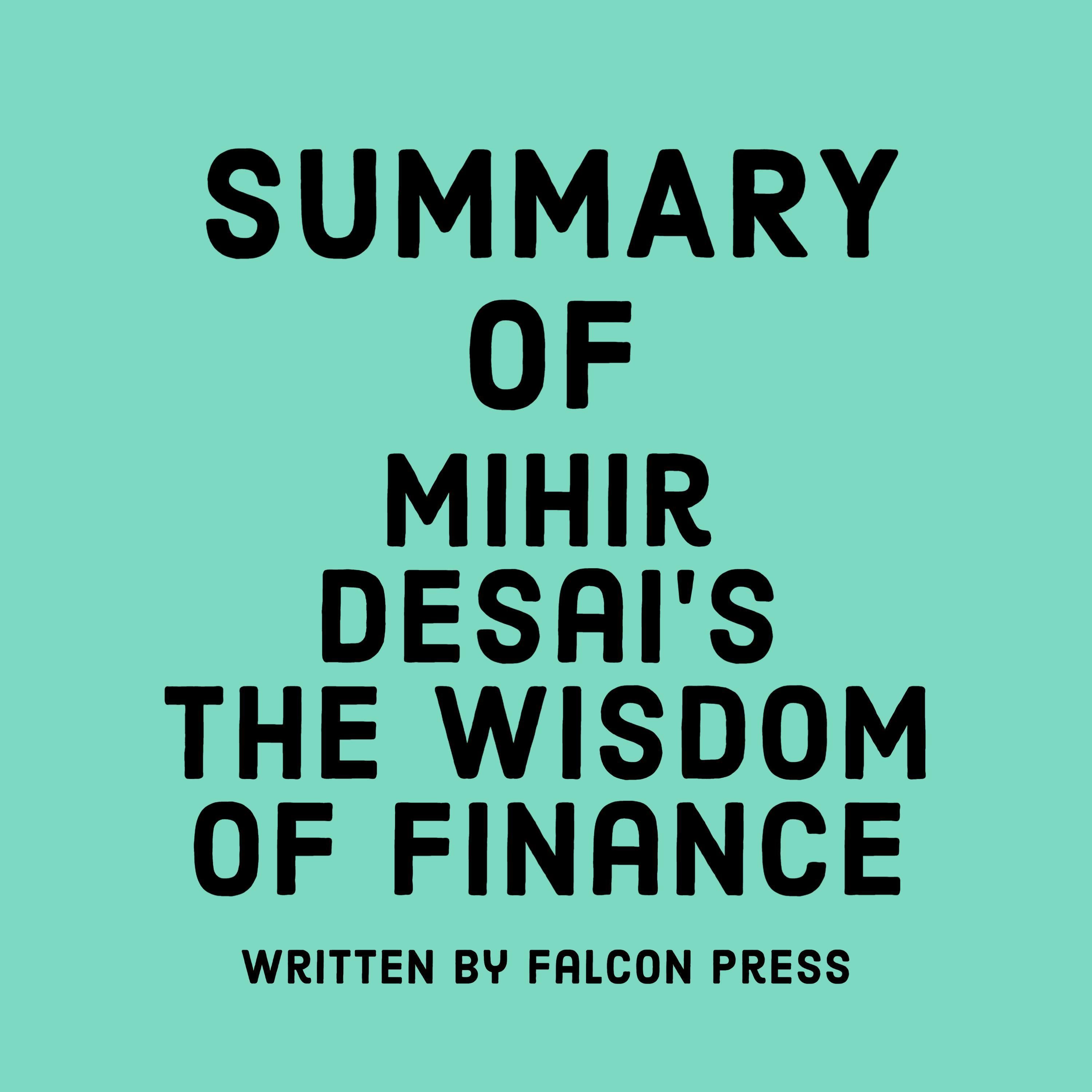 Summary of Mihir Desai’s The Wisdom of Finance