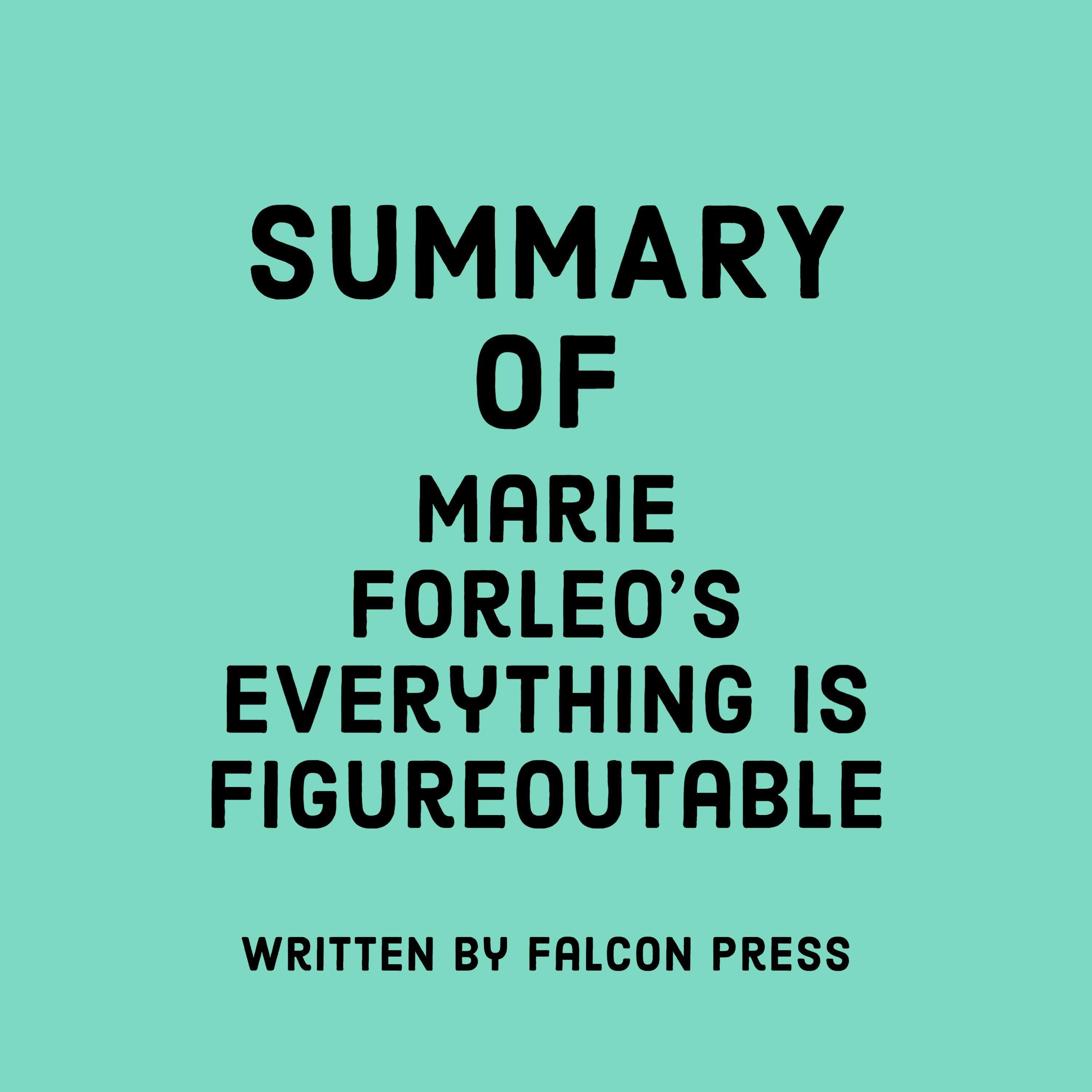 Summary of Marie Forleo’s Everything is Figureoutable