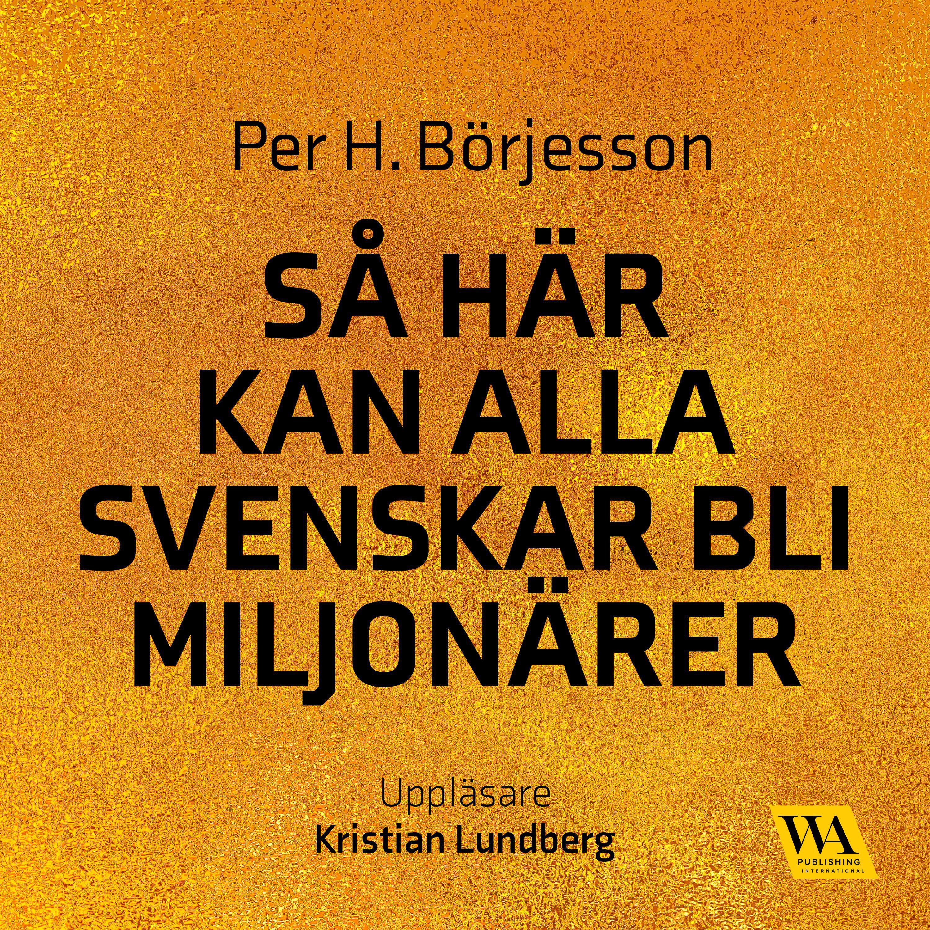 Så här kan alla svenskar bli miljonärer