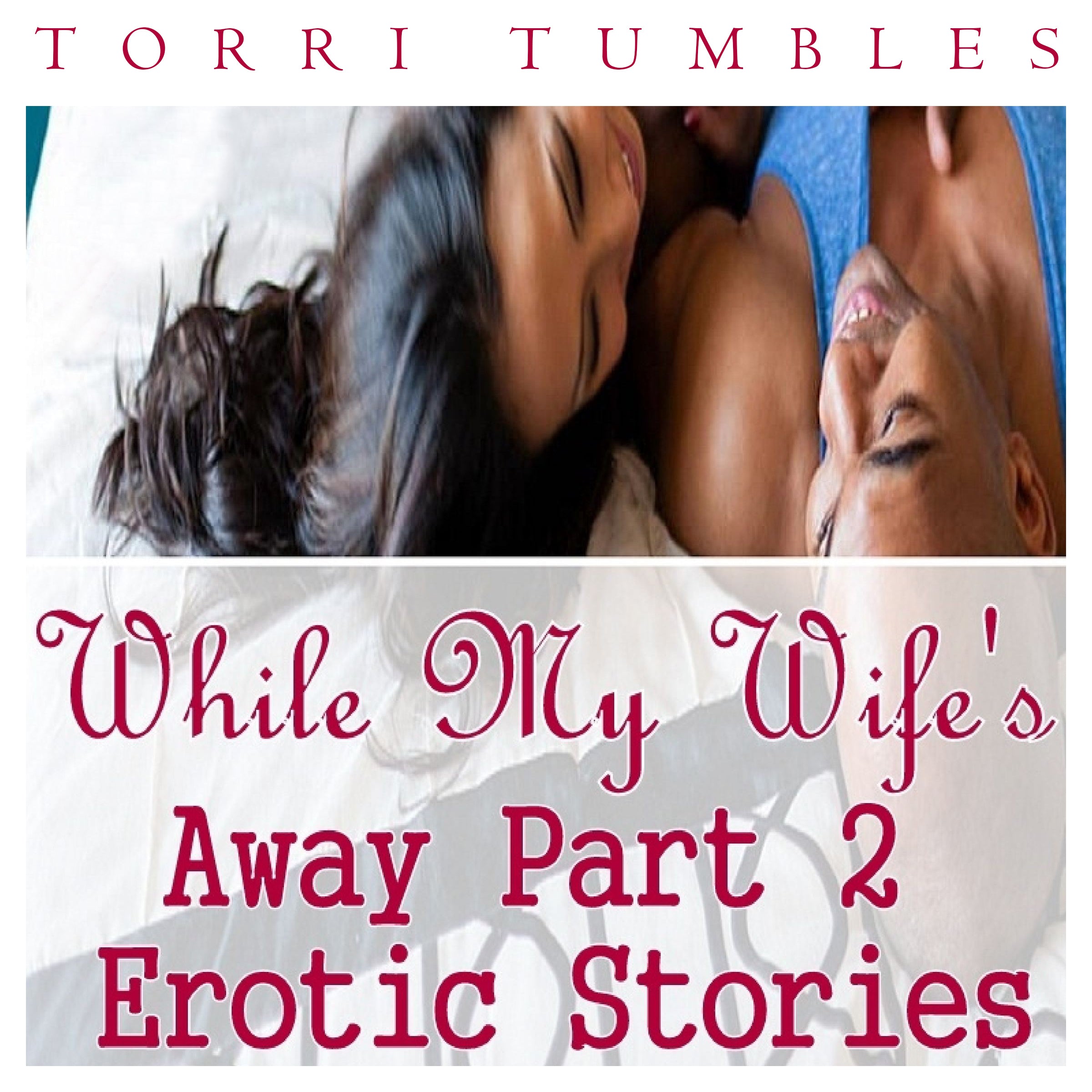 While My Wife's Away Part 2 Erotic Stories