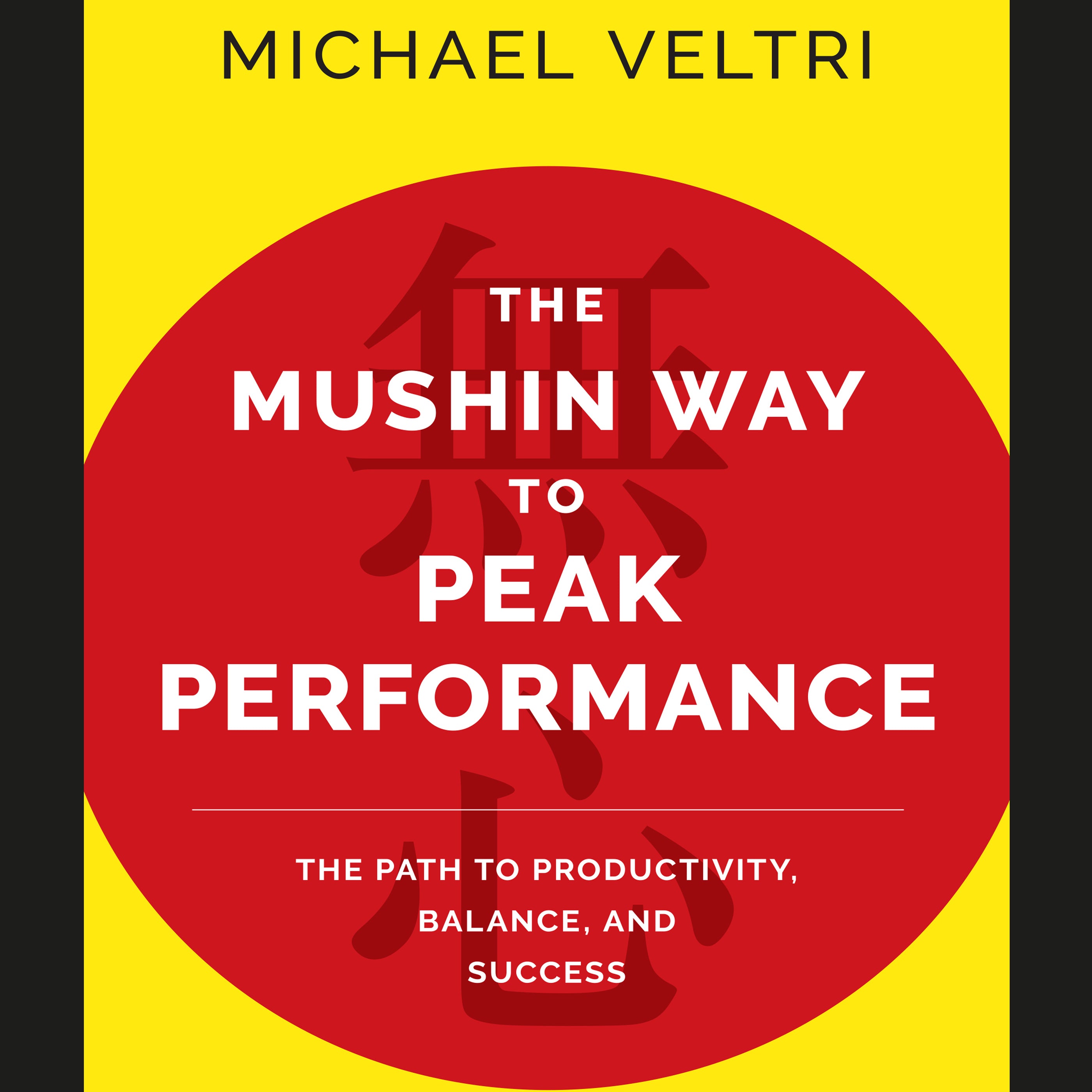 The Mushin Way to Peak Performance
