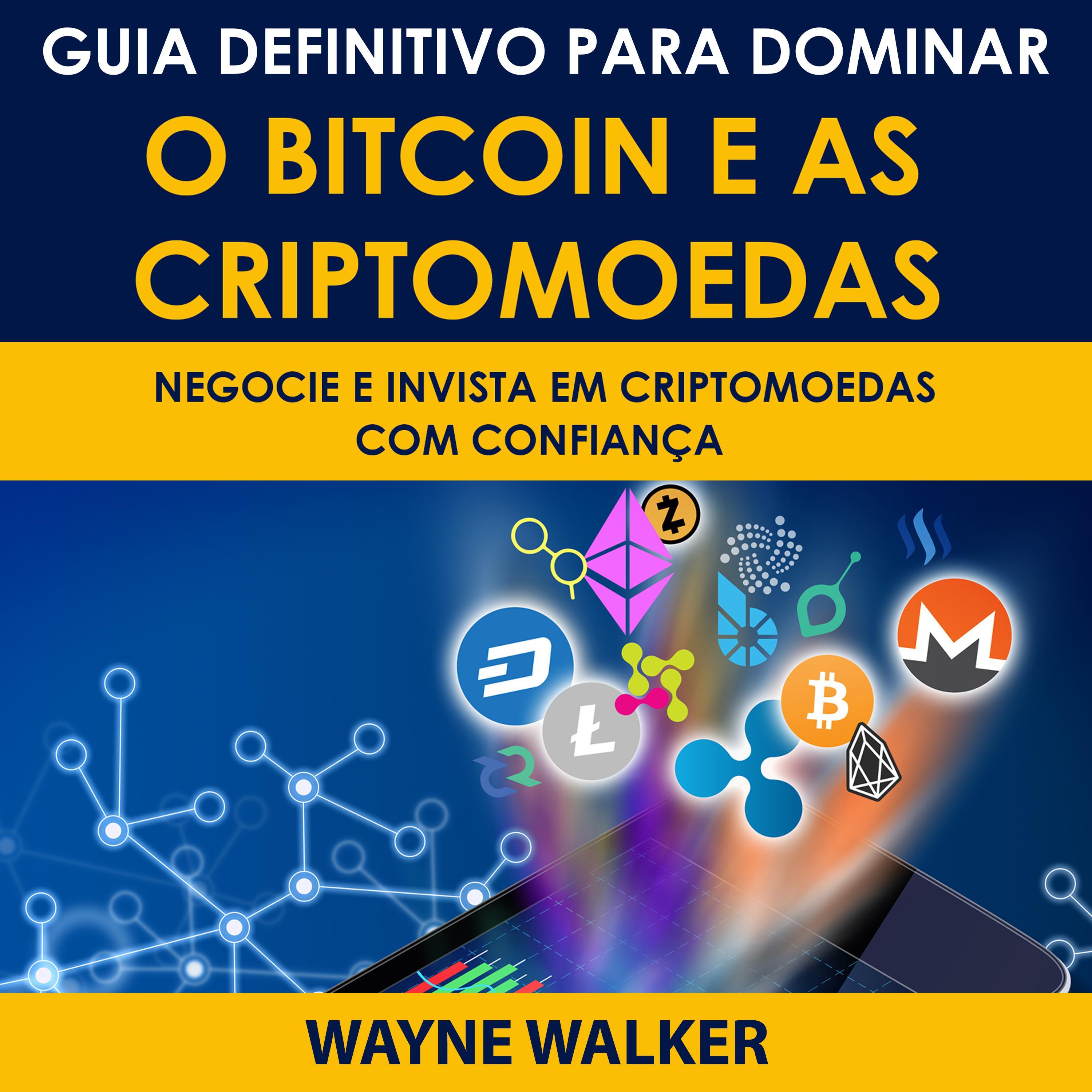 Guia Definitivo Para Dominar o Bitcoin e as Criptomoedas