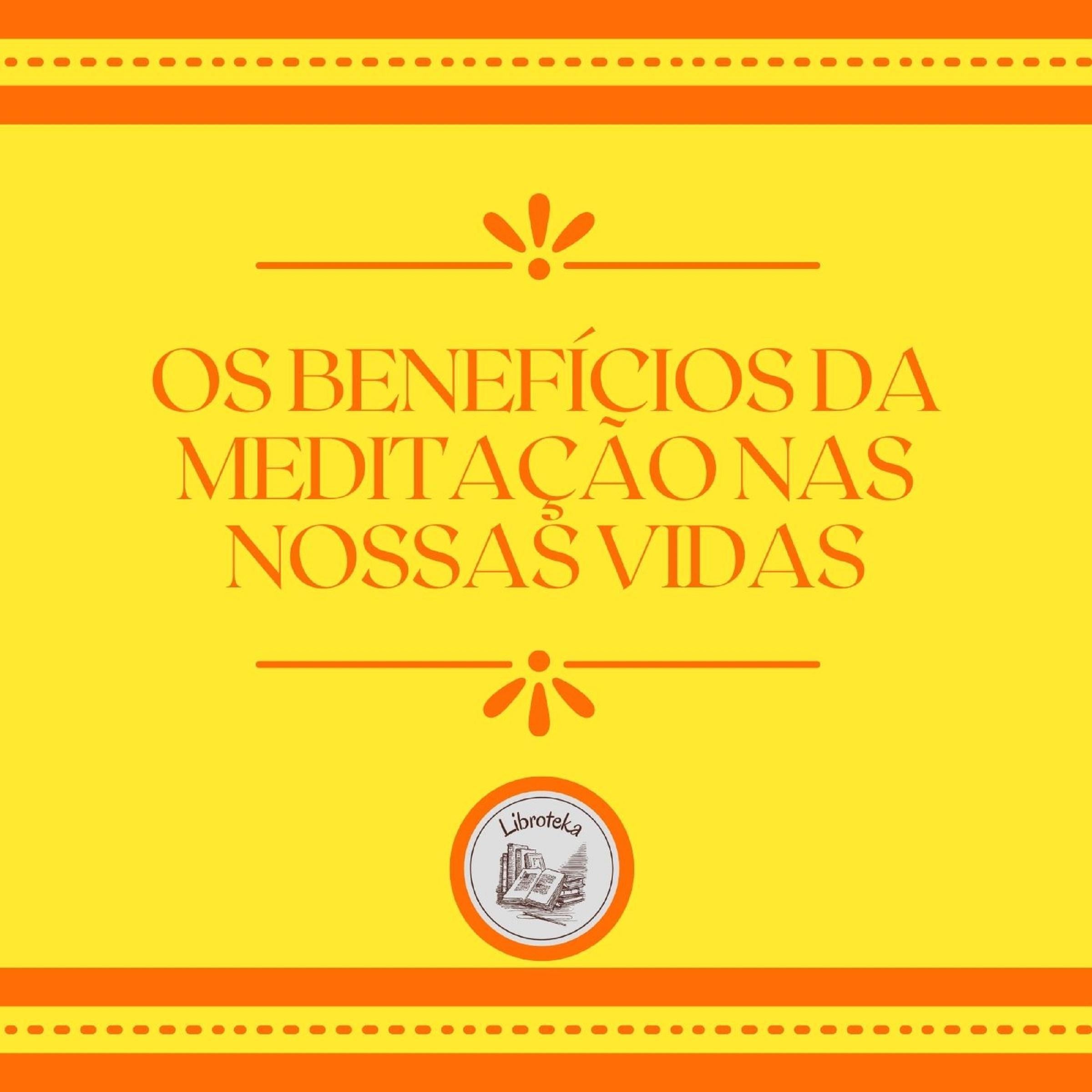 Os benefícios da meditação nas nossas vidas