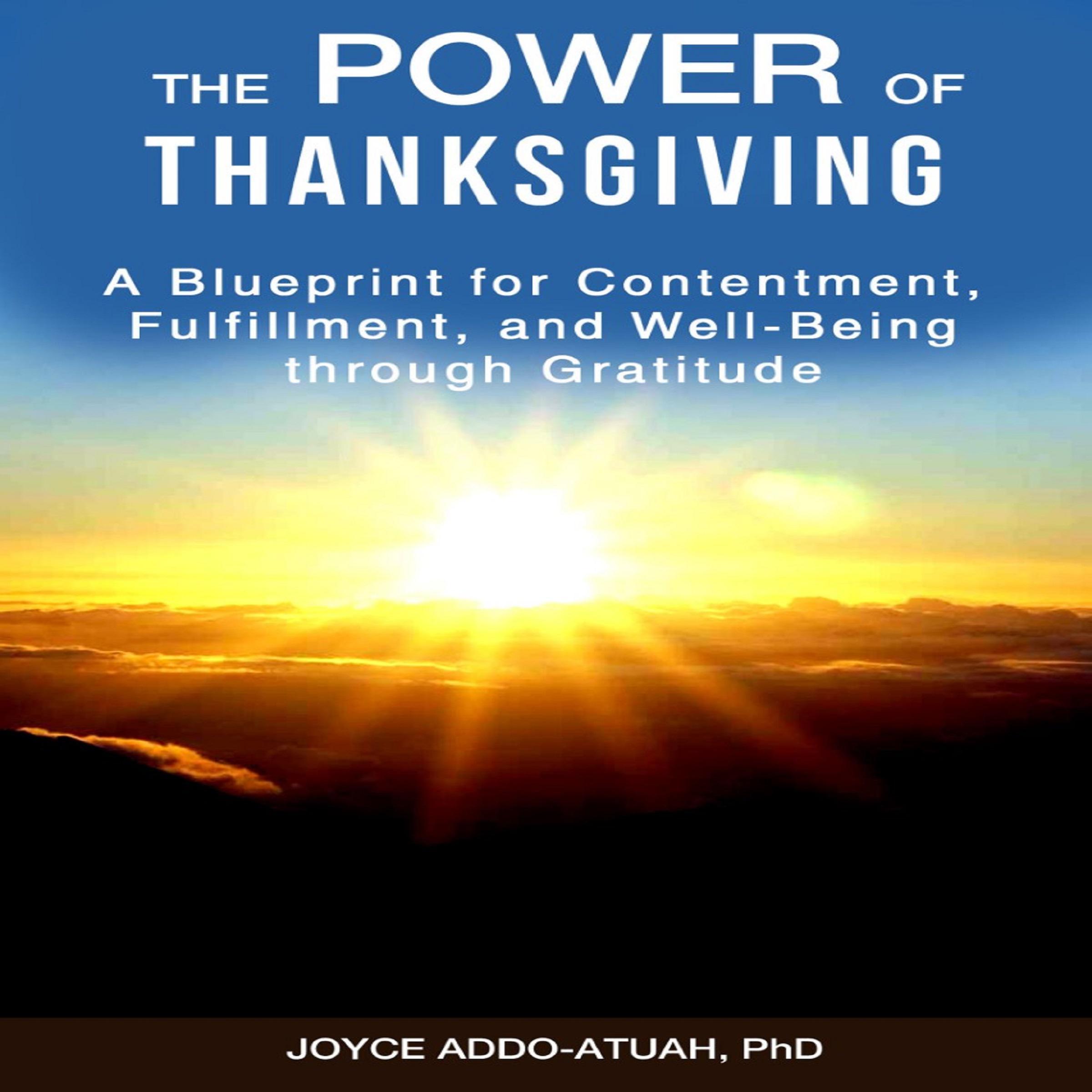 The Power of Thanksgiving: A Blueprint for Contentment, Fulfillment, and Well-Being through Gratitude