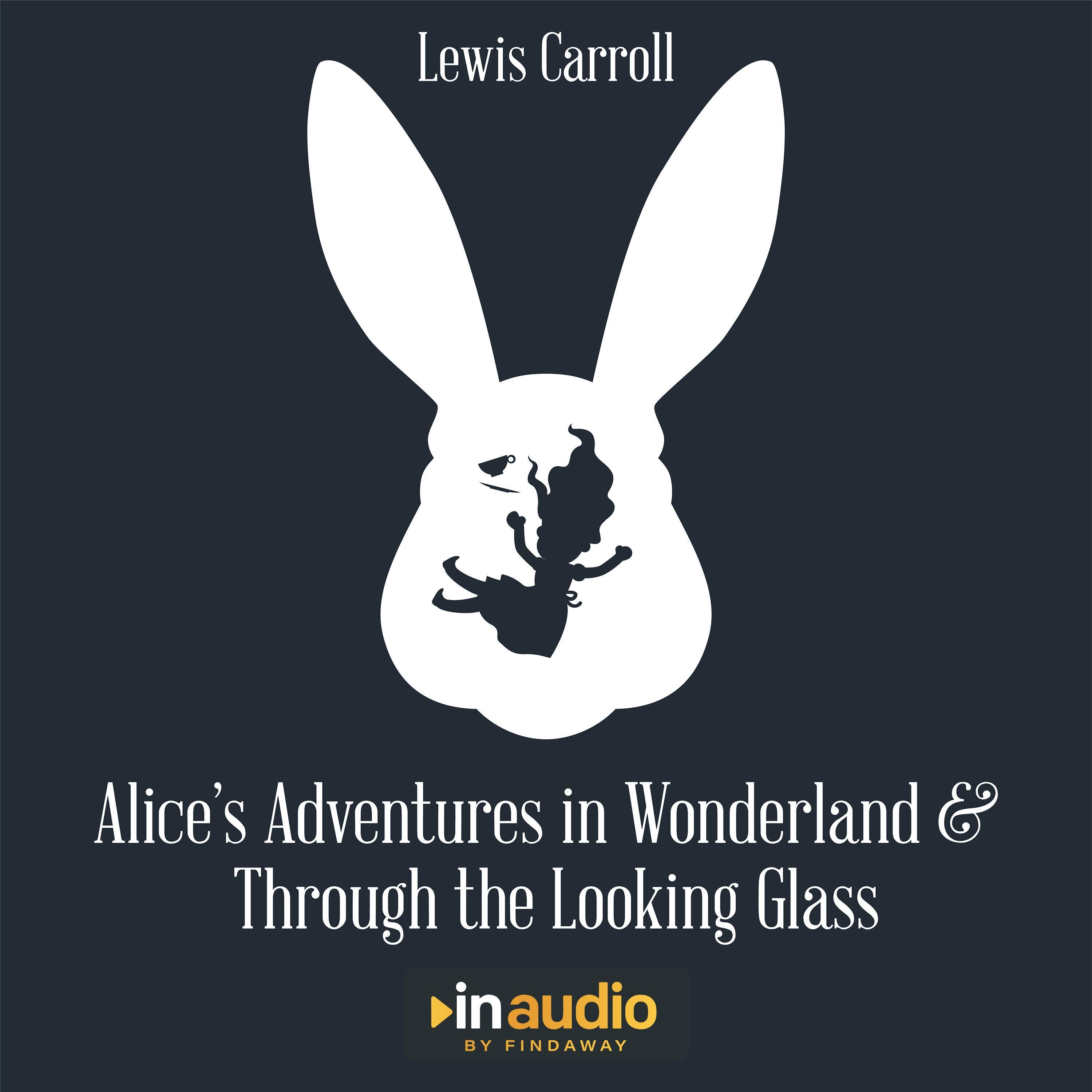 Alice's Adventures in Wonderland and Through the Looking Glass