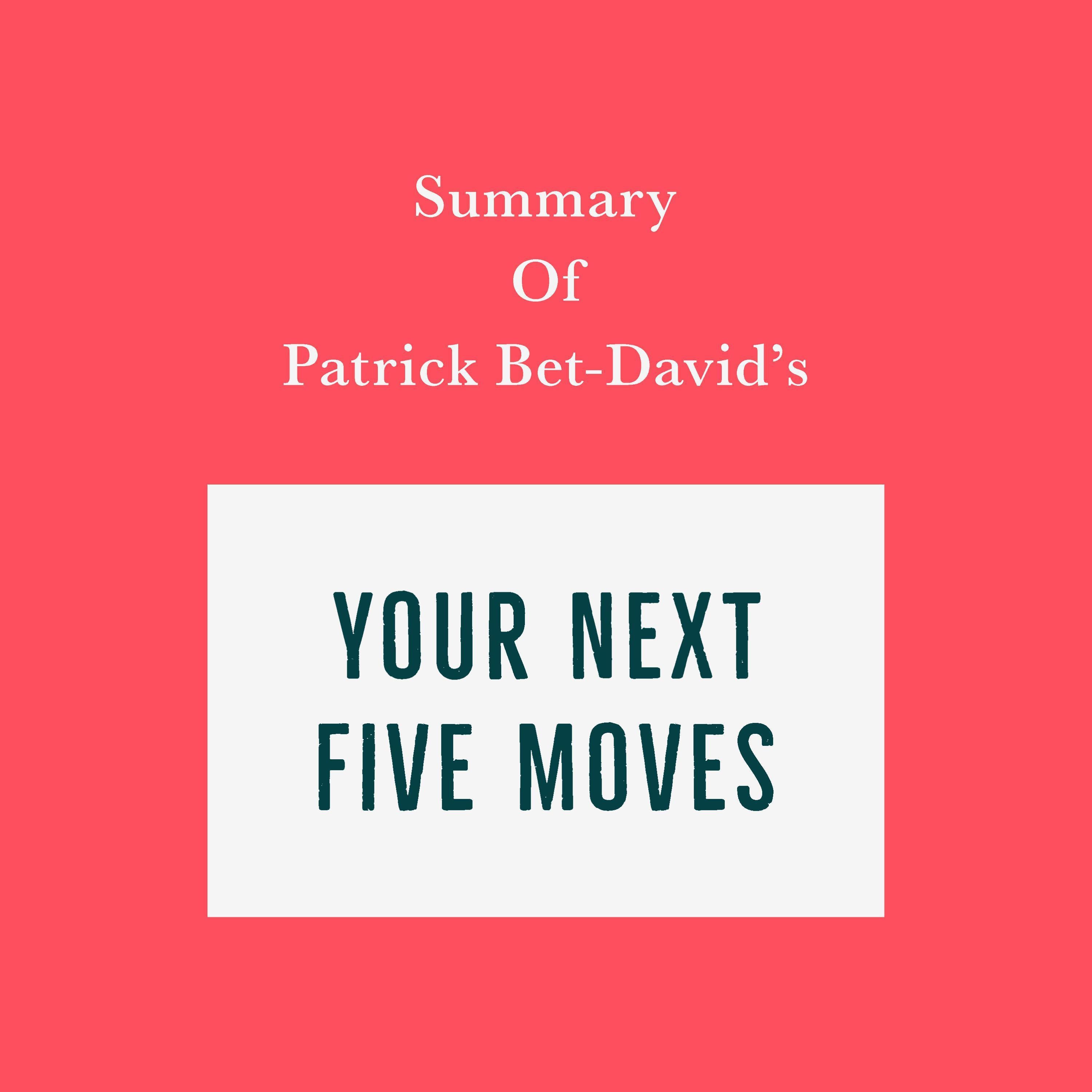 Summary of Patrick Bet-David's Your Next Five Moves