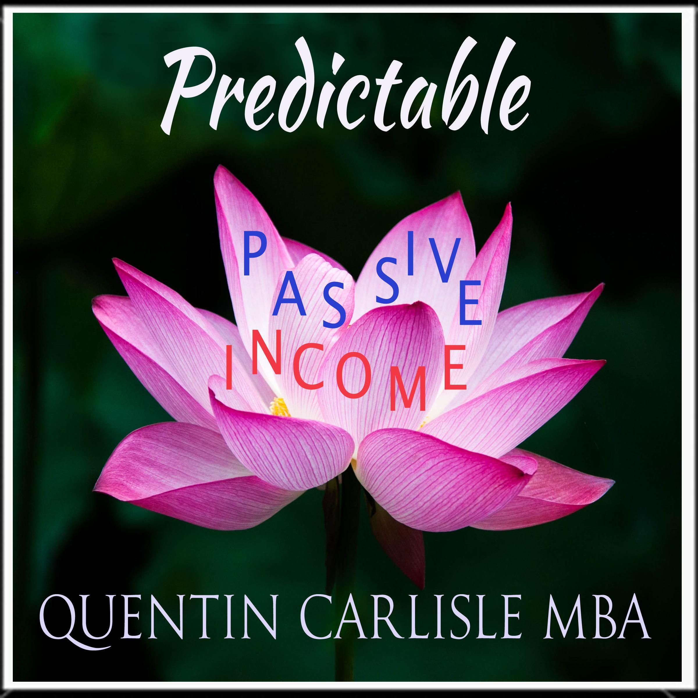 Predictable Passive Income