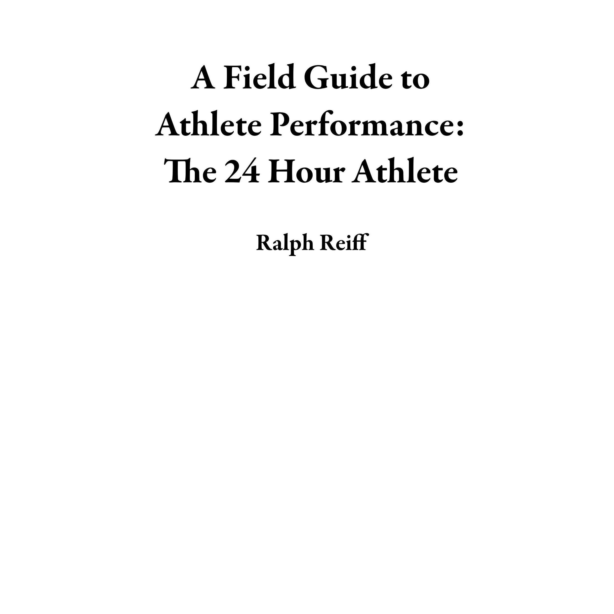 A Field Guide to Athlete Performance: The 24 Hour Athlete