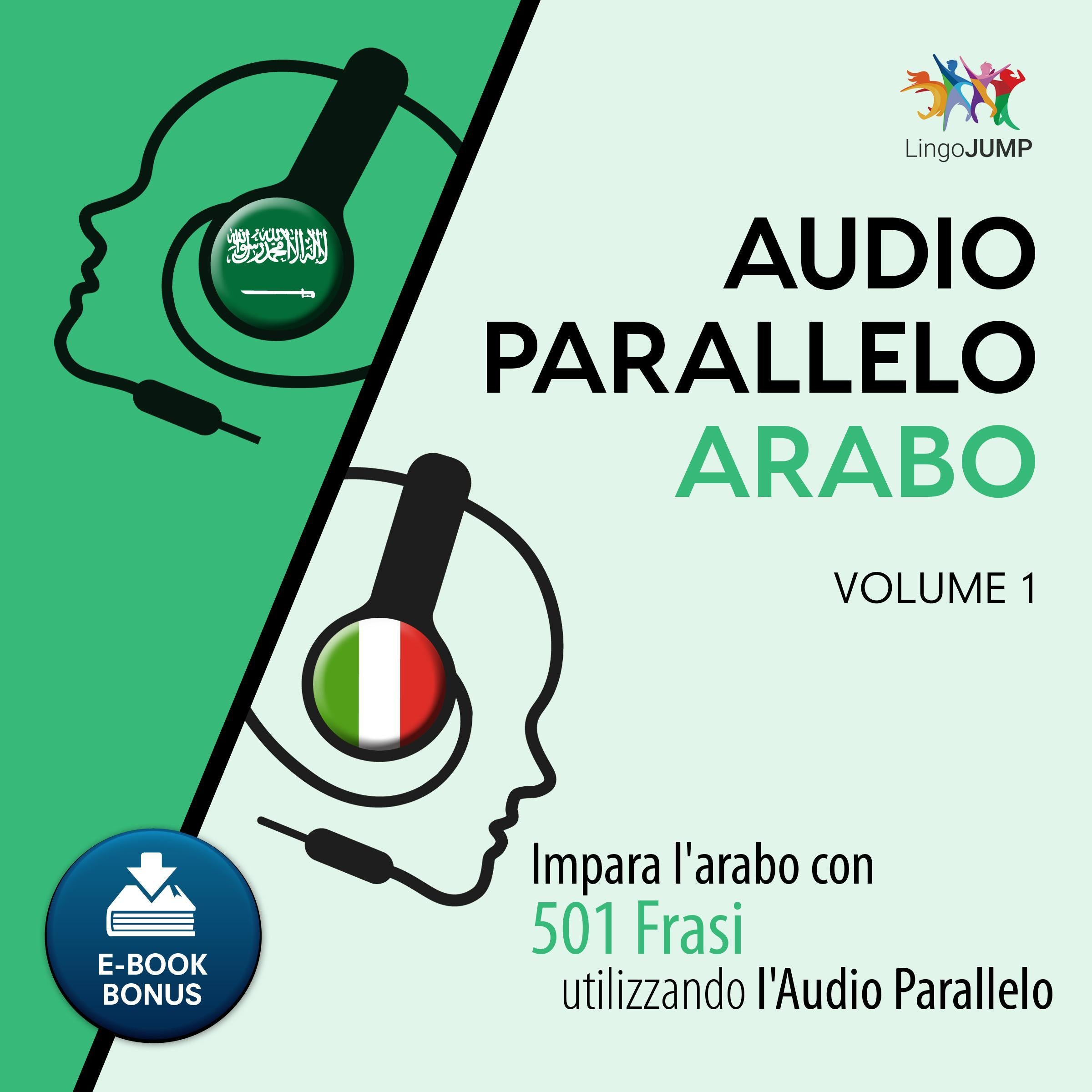 Audio Parallelo Arabo—Impara l’arabo con 501 Frasi utilizzando l’Audio Parallelo—Volume 1