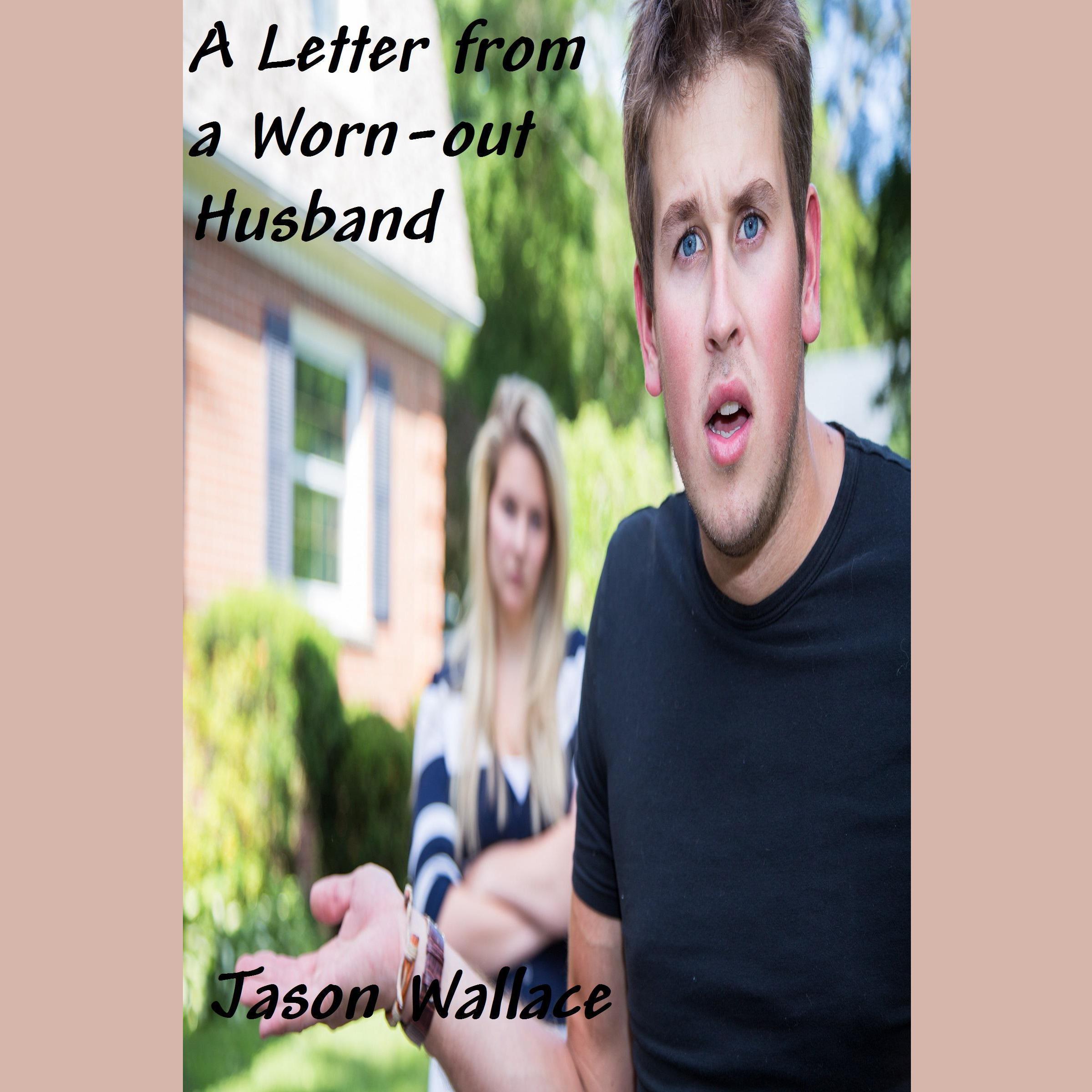 A Letter from a Worn-out Husband