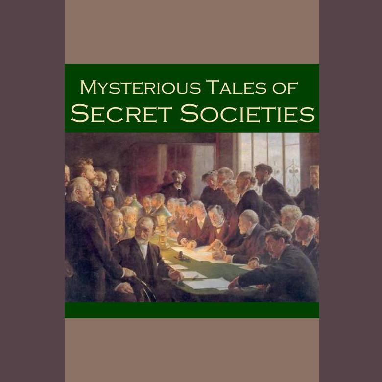 Mysterious Tales of Secret Societies