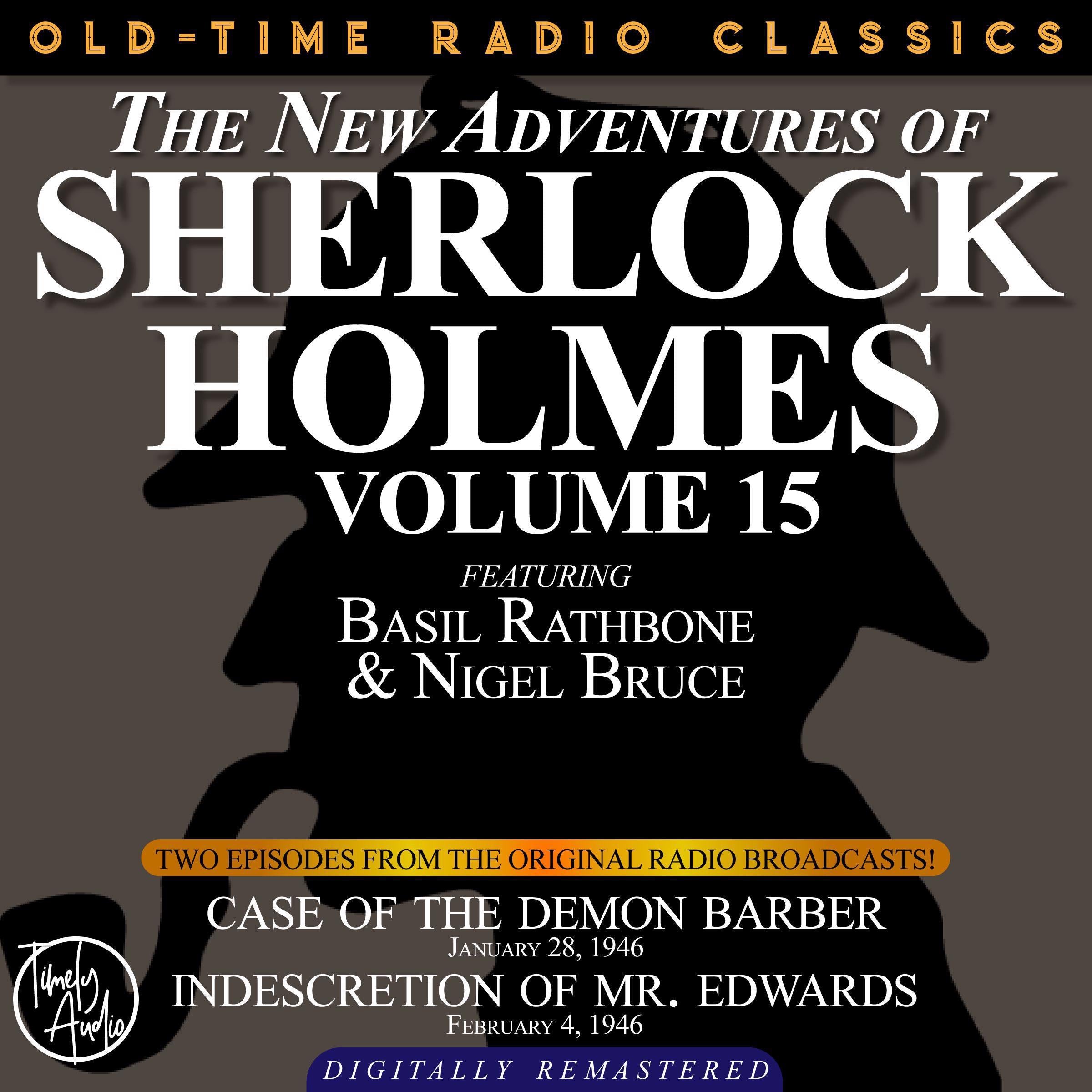 THE NEW ADVENTURES OF SHERLOCK HOLMES, VOLUME 15: EPISODE 1: CASE OF THE DEMON BARBER. EPISODE 2: INDESCRETION OF MR. EDWARDS