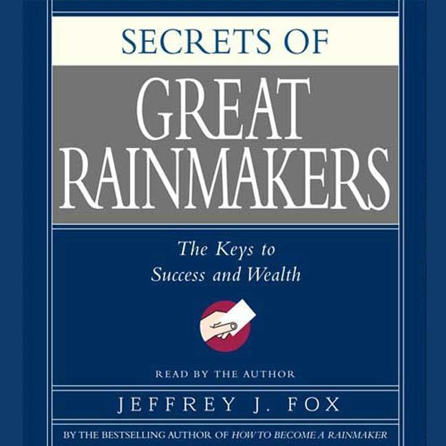 Secrets of the Great Rainmakers
