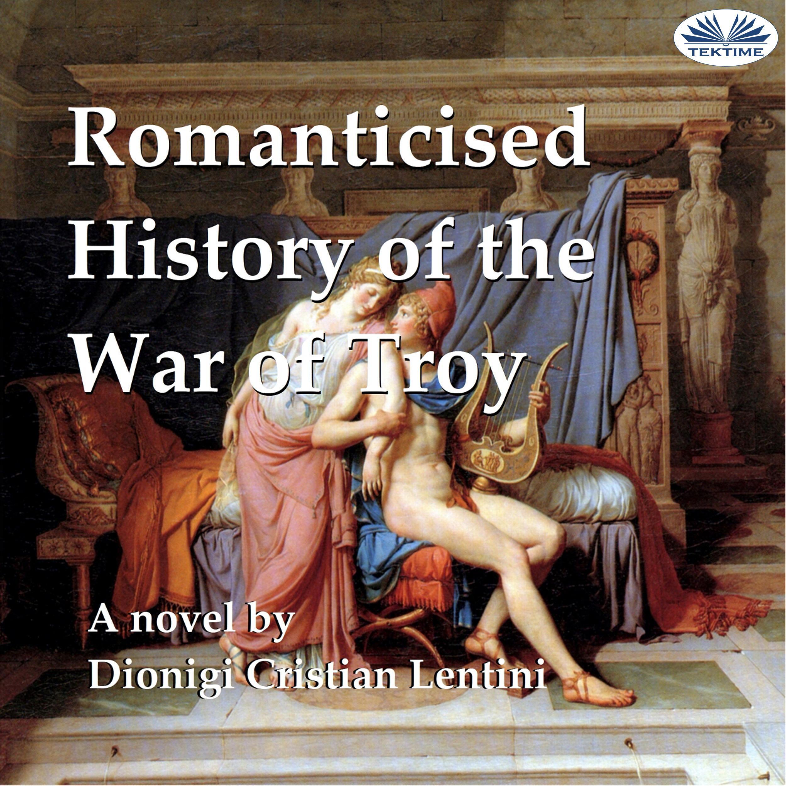 Romanticised History of the War of Troy