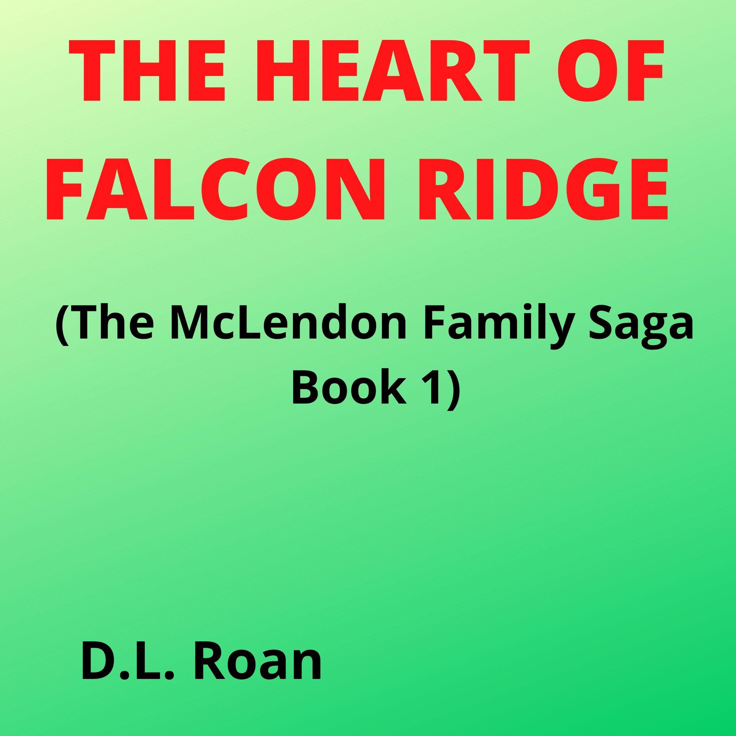 The Heart of Falcon Ridge (The McLendon Family Saga Book 1)