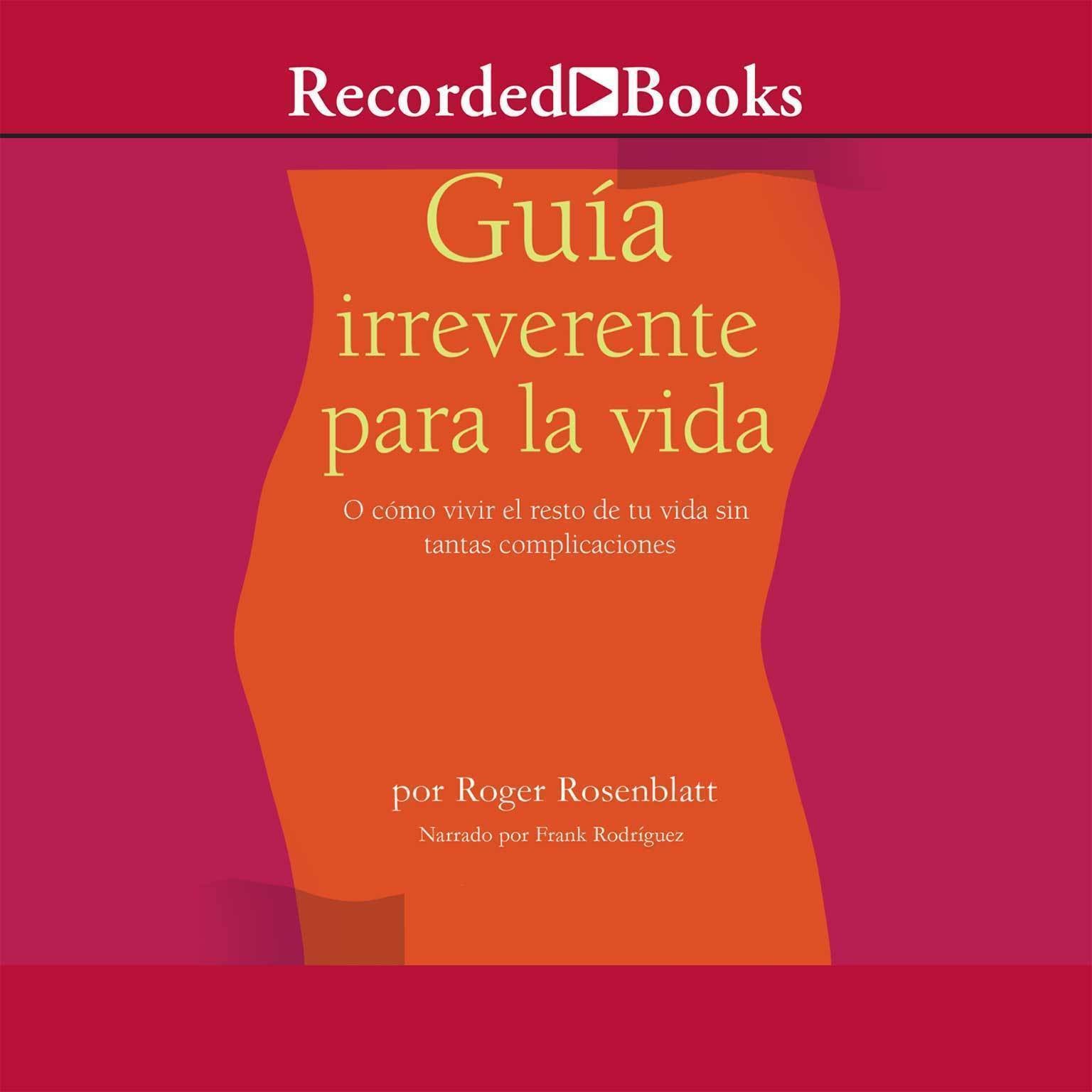 Guía irreverente para la vida (Irreverent Guide to Life)