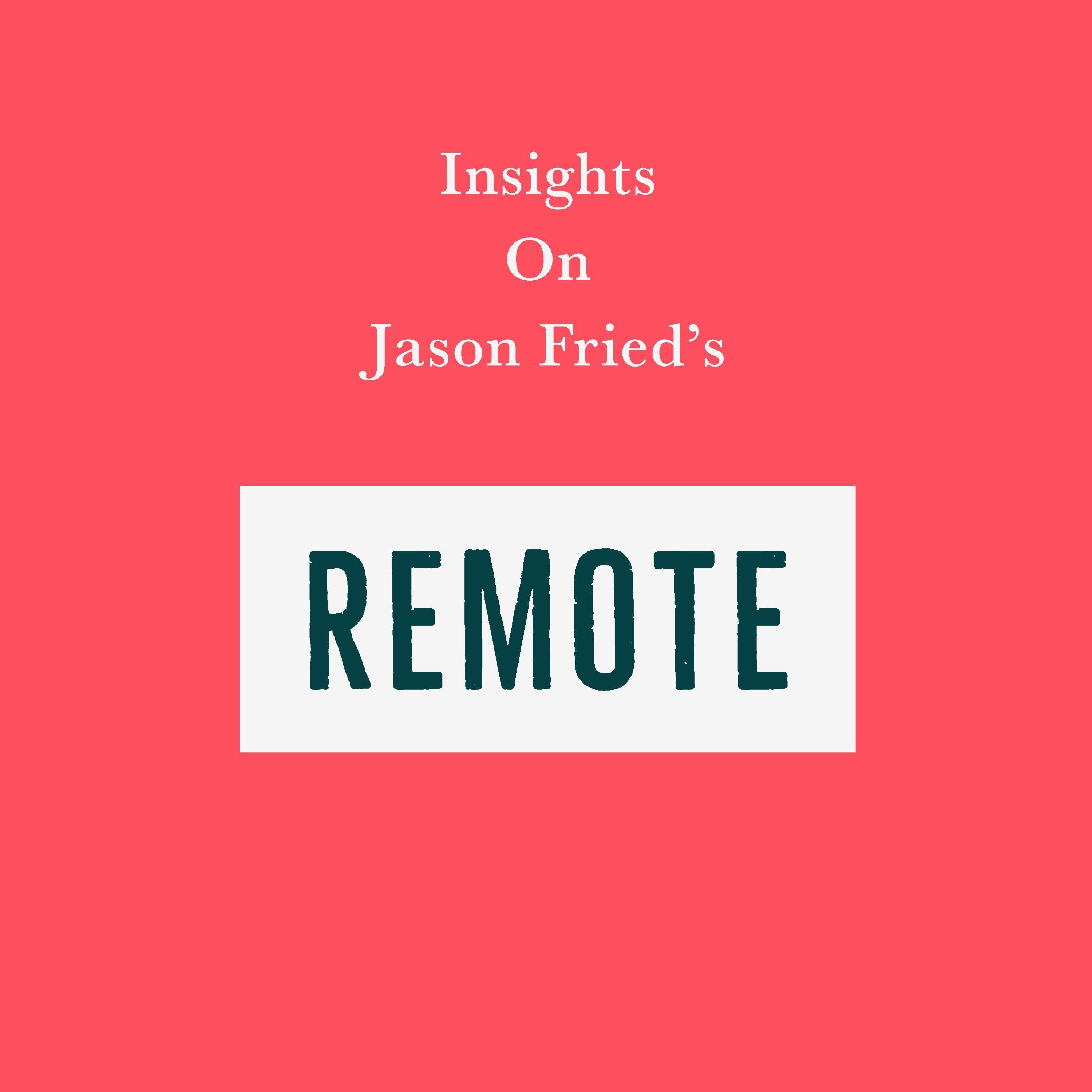 Insights on Jason Fried’s Remote