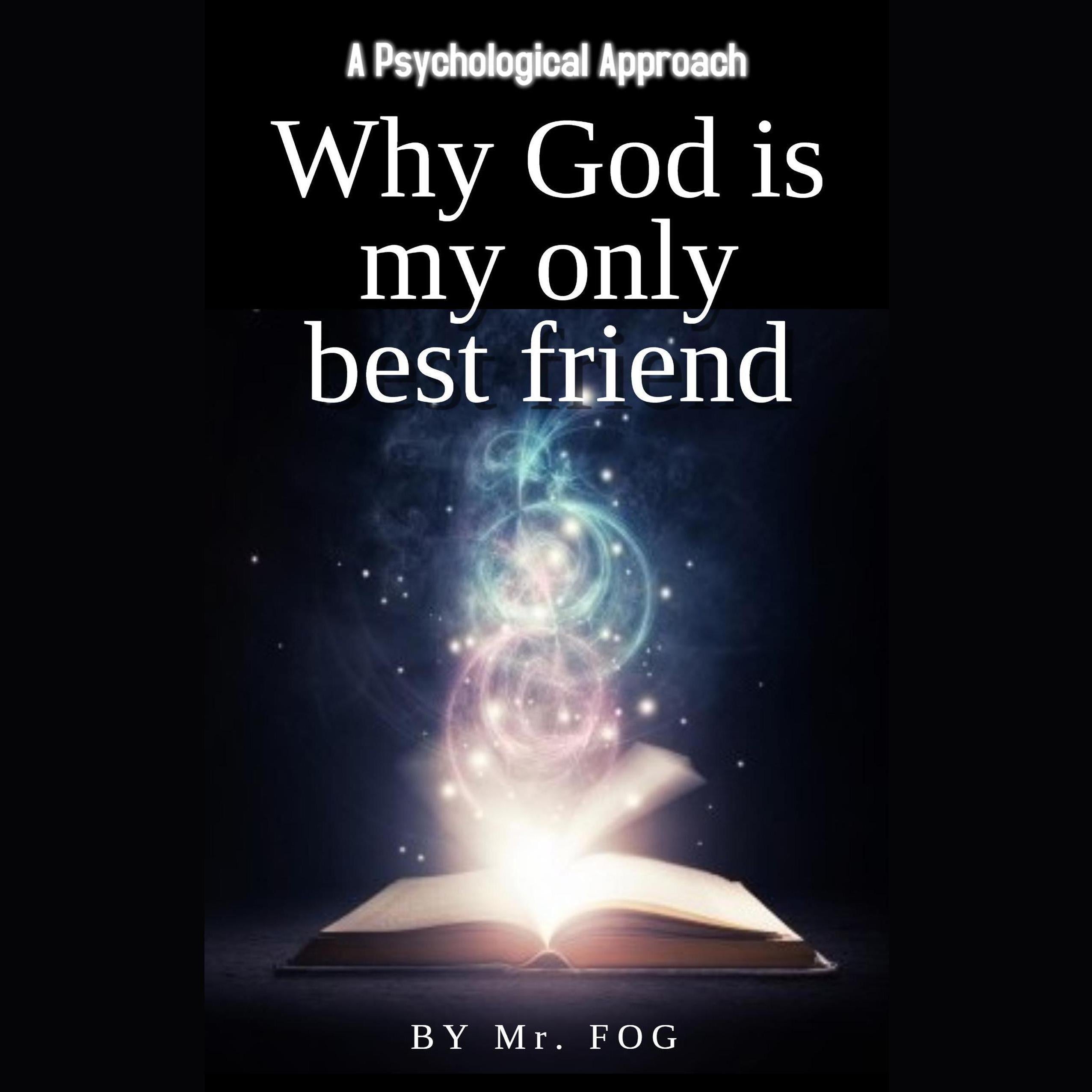 Why God Is My Only Best Friend