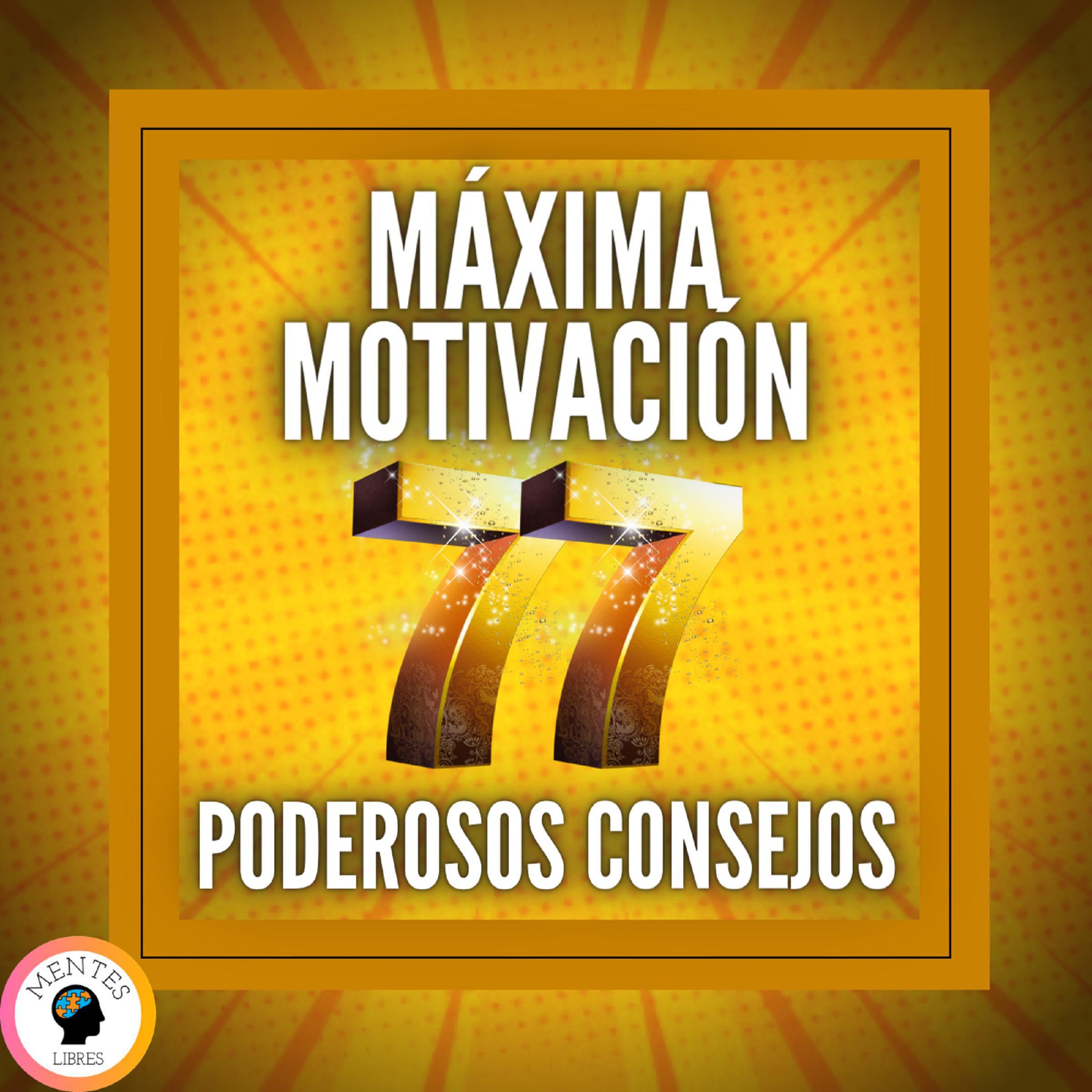Máxima Motivación: 77 Poderosos Consejos