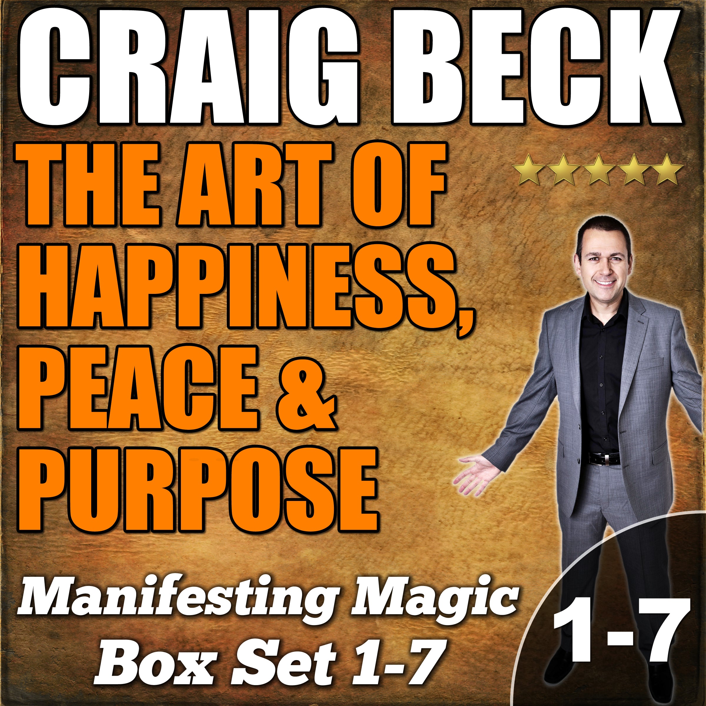 The Art of Happiness, Peace & Purpose: Manifesting Magic Complete Box Set