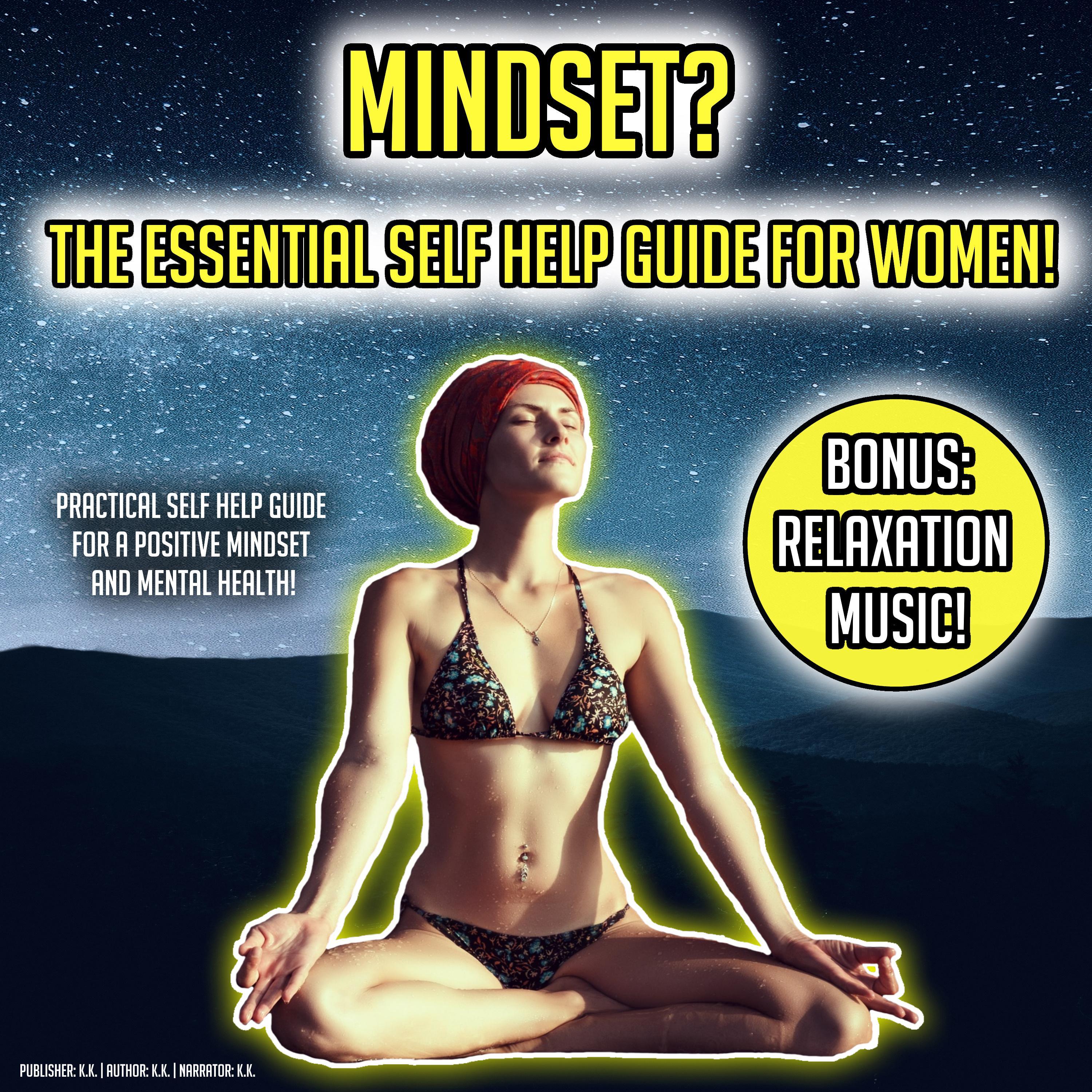 Mindset? The Essential Self Help Guide For Women!