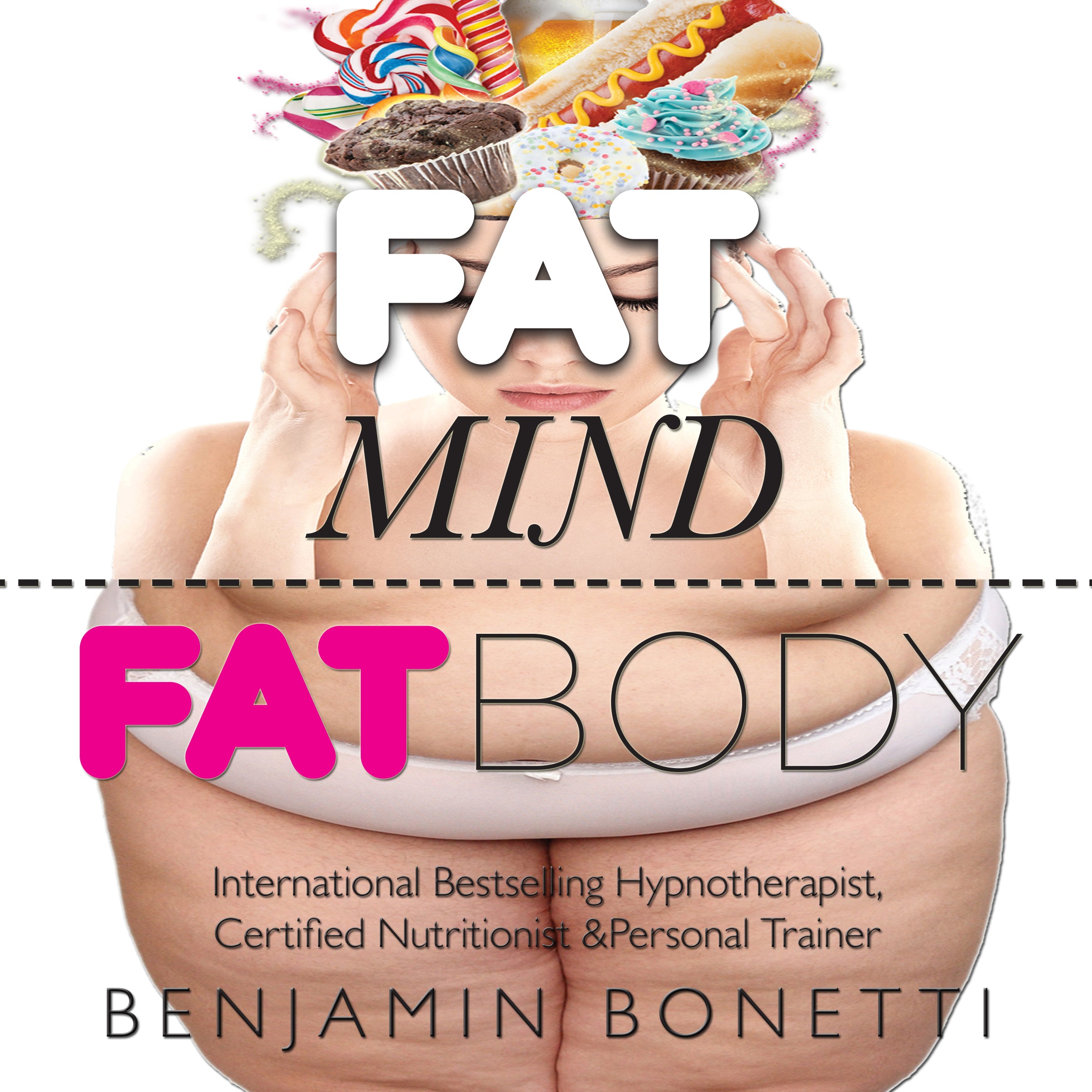 Fat Mind, Fat Body—An Effective & Lasting Weight Loss Solution