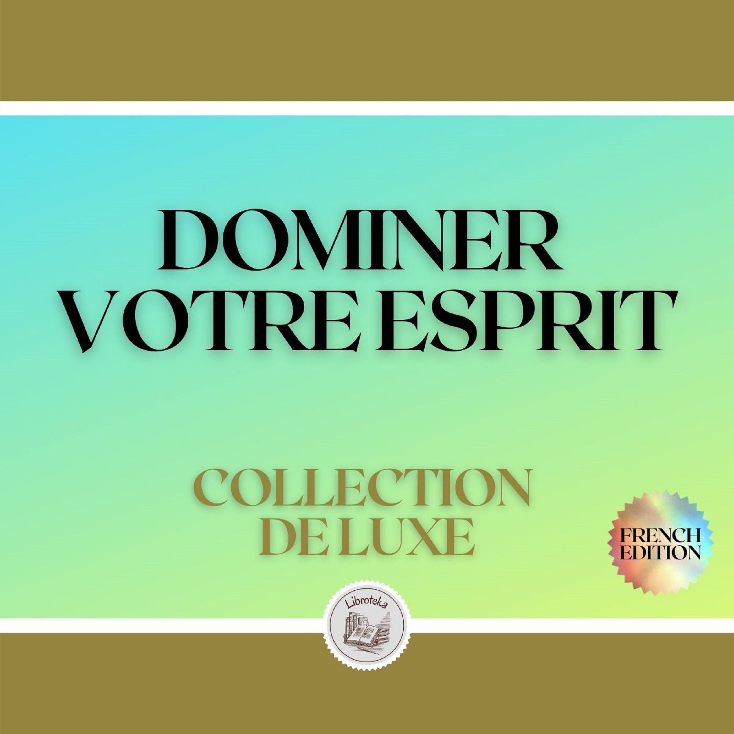 DOMINER VOTRE ESPRIT: COLLECTION DE LUXE (3 LIVRES)