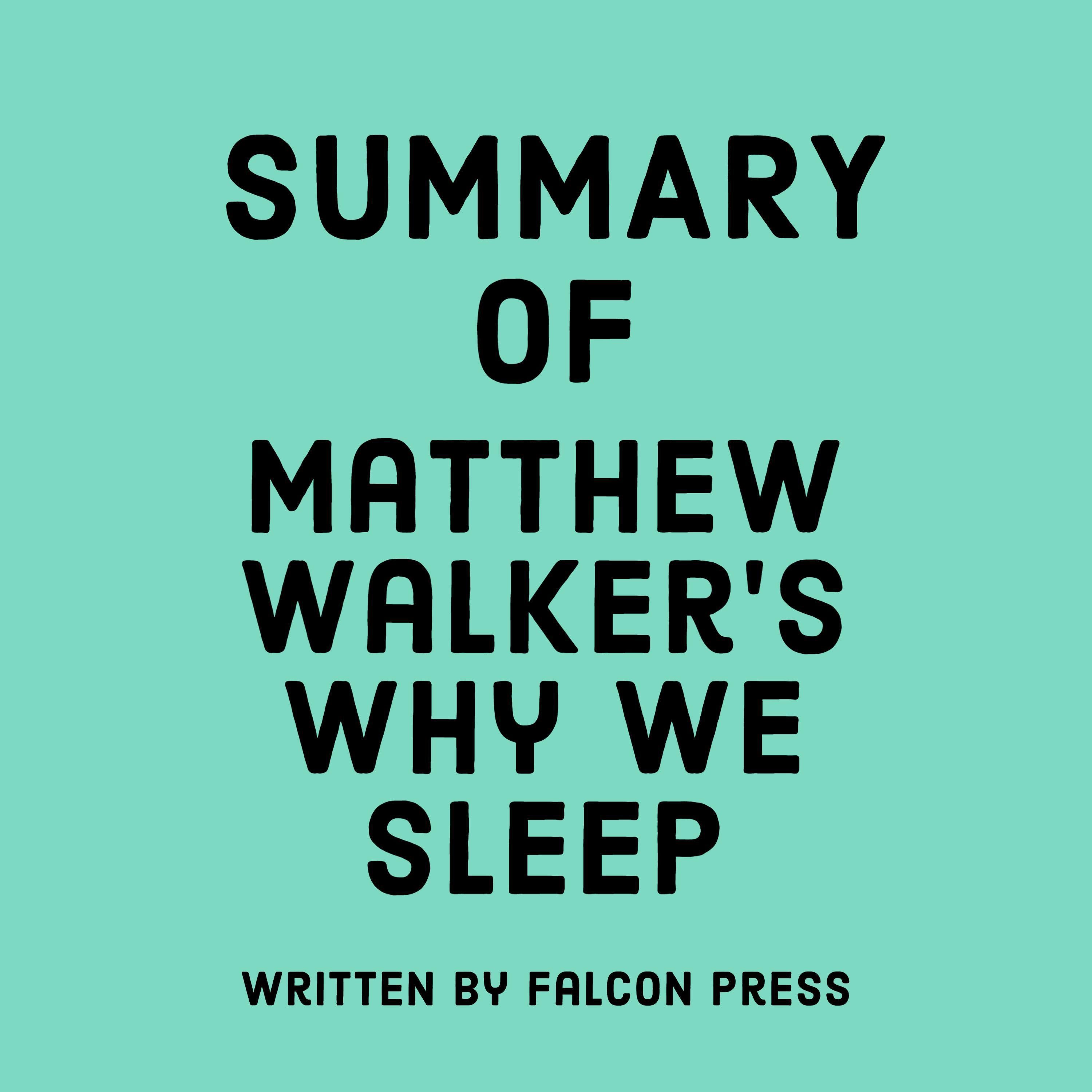 Summary of Matthew Walker’s Why We Sleep