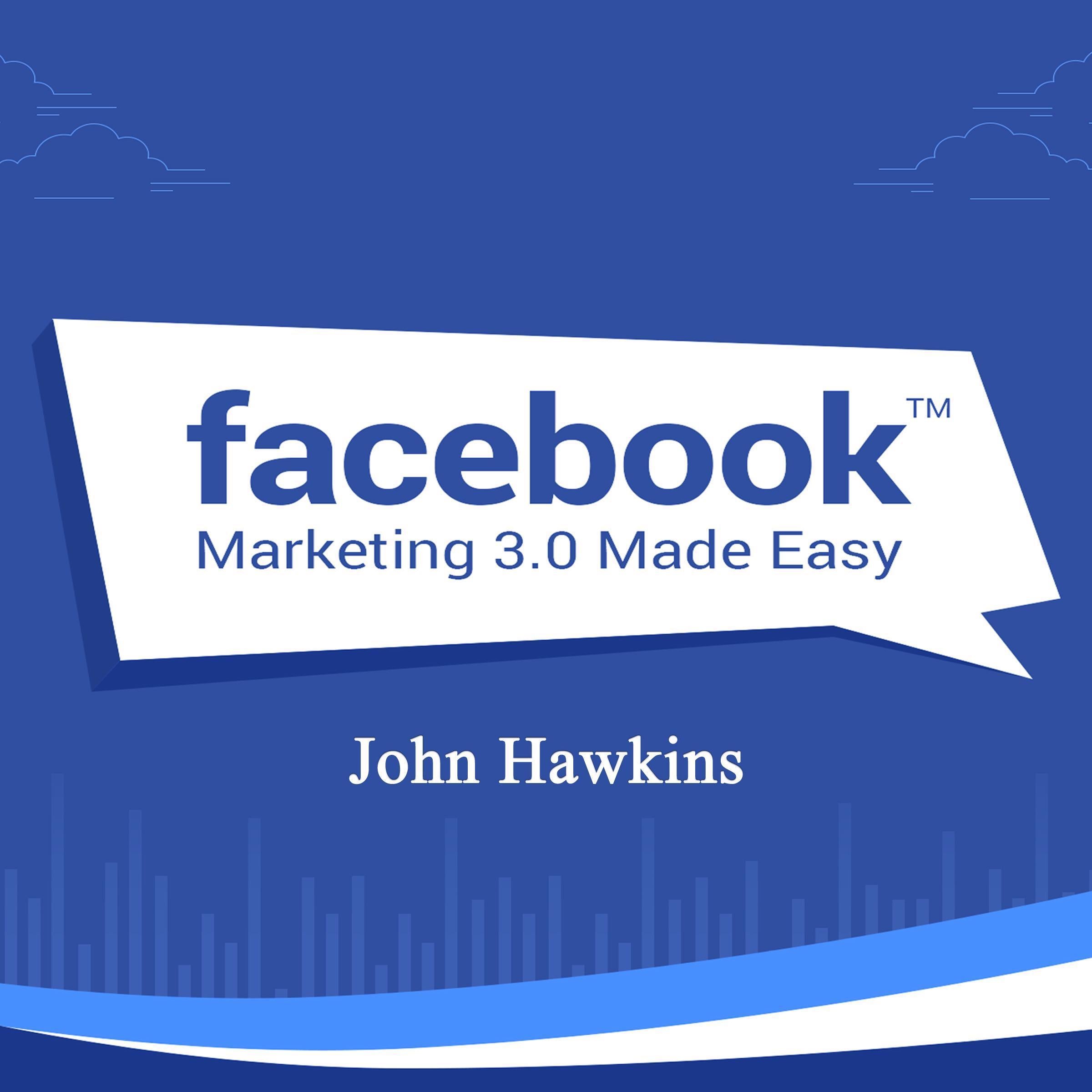 Facebook Marketing 3.0 Made Easy
