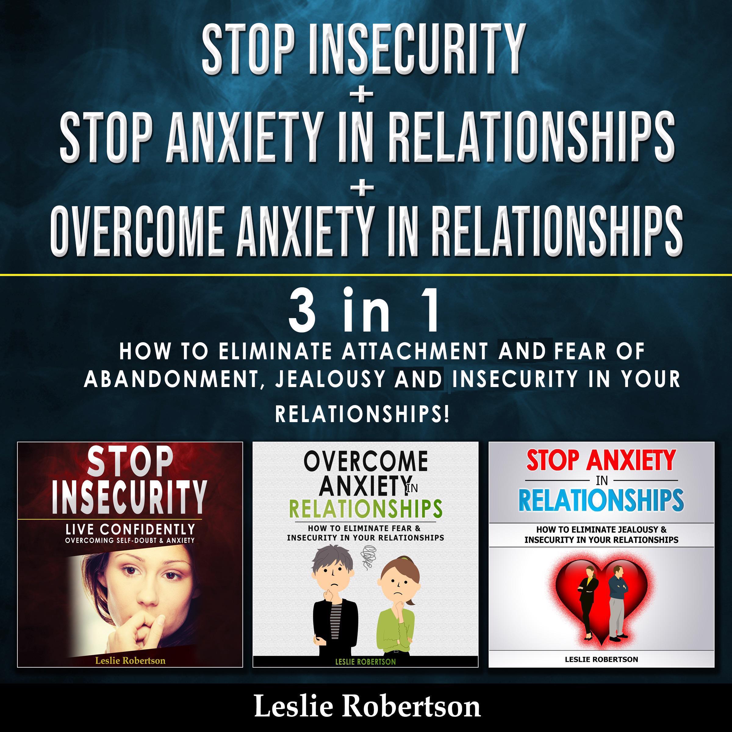 Stop Insecurity + Stop Anxiety in Relationships + Overcome Anxiety in Relationships - 3 in 1