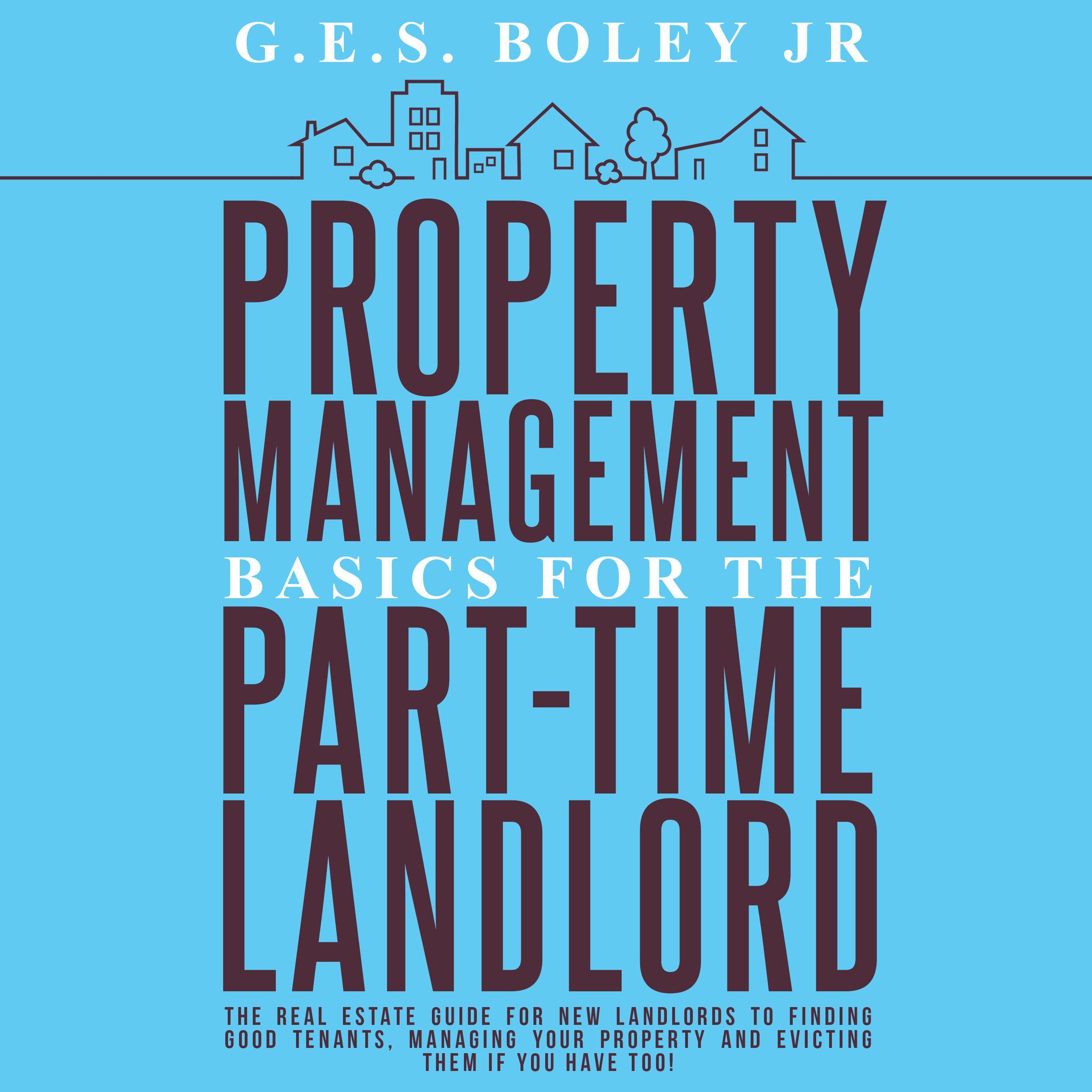 Property Management Basics for the Part-Time Landlord