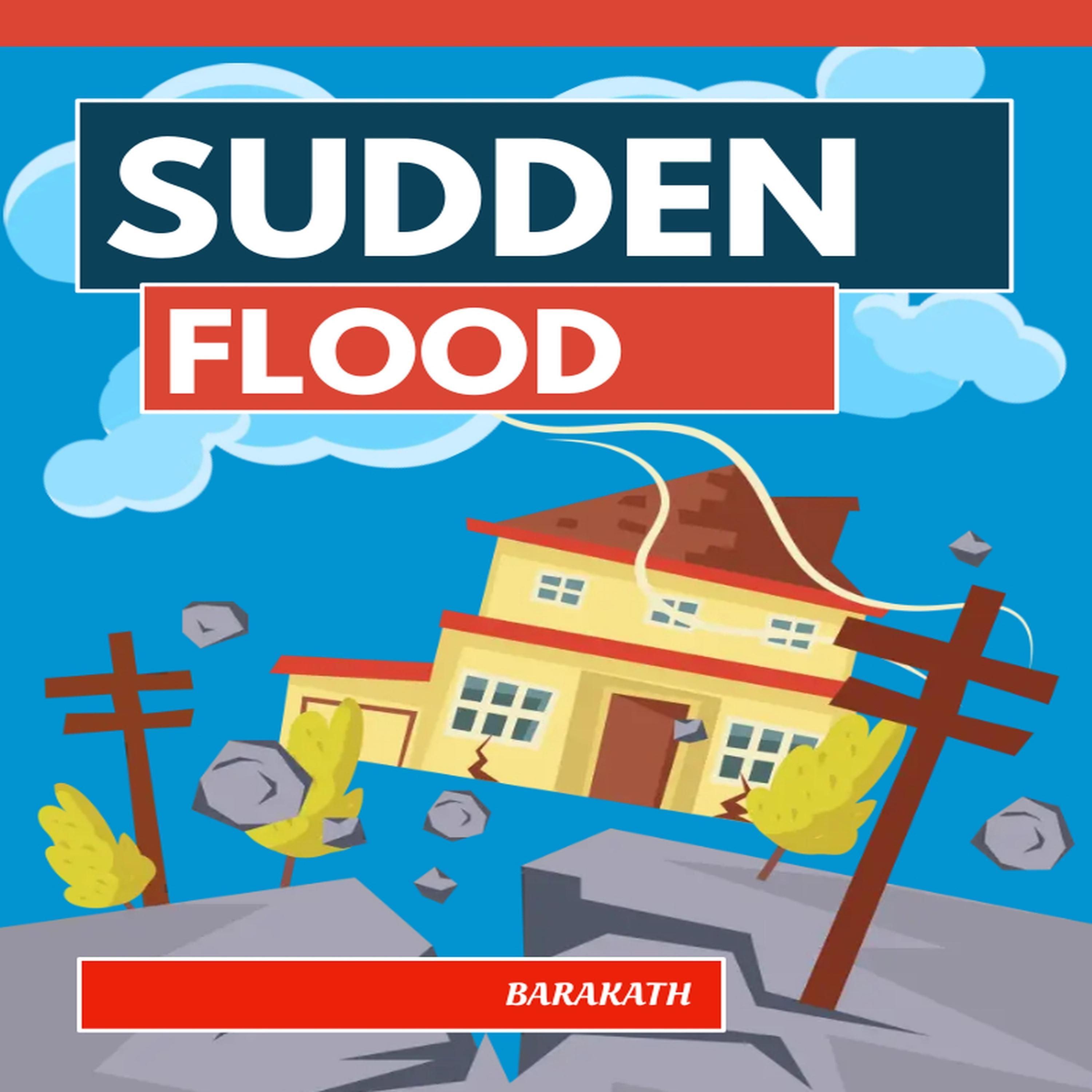 Sudden Flood