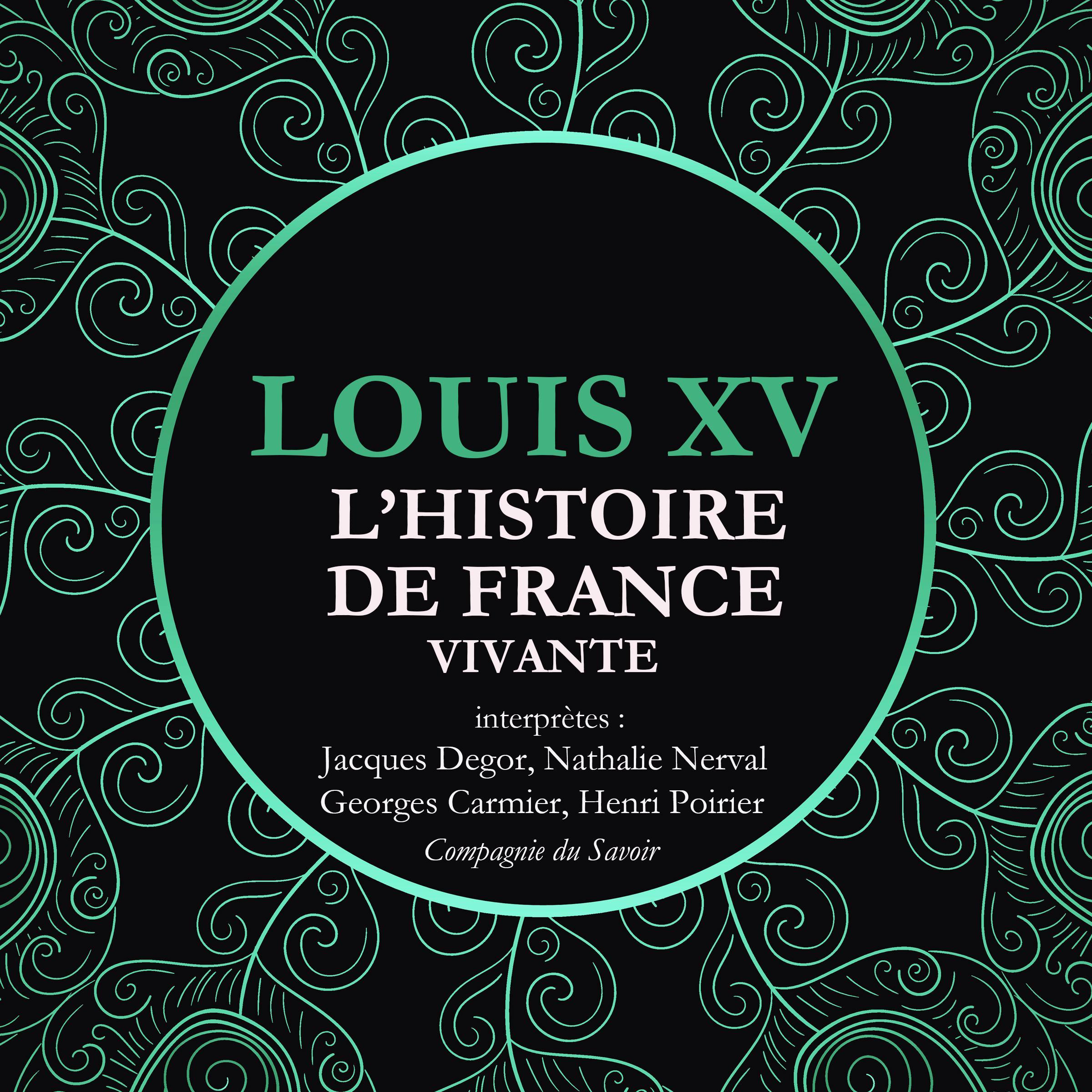 L'Histoire de France Vivante - Louis XV