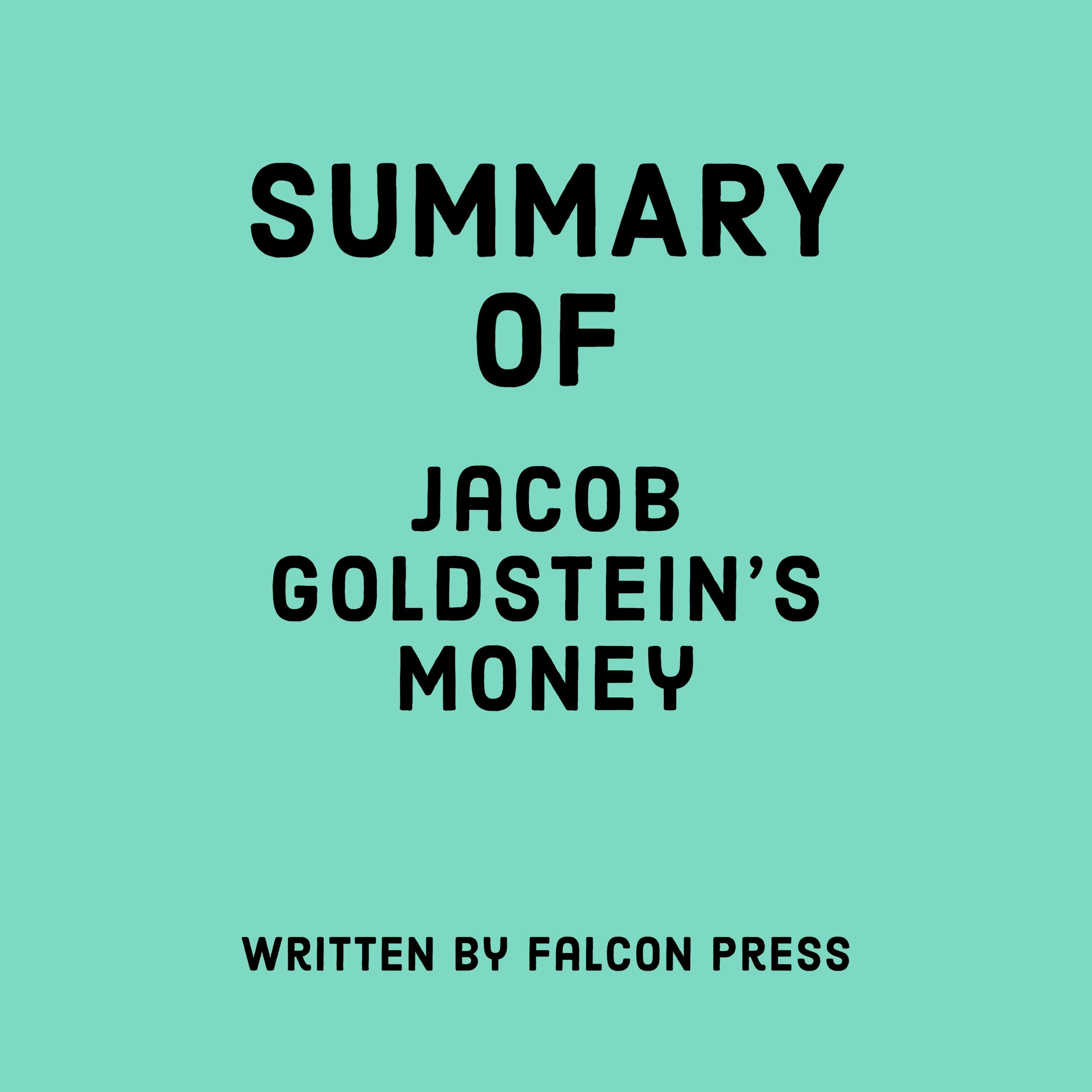 Summary of Jacob Goldstein's Money